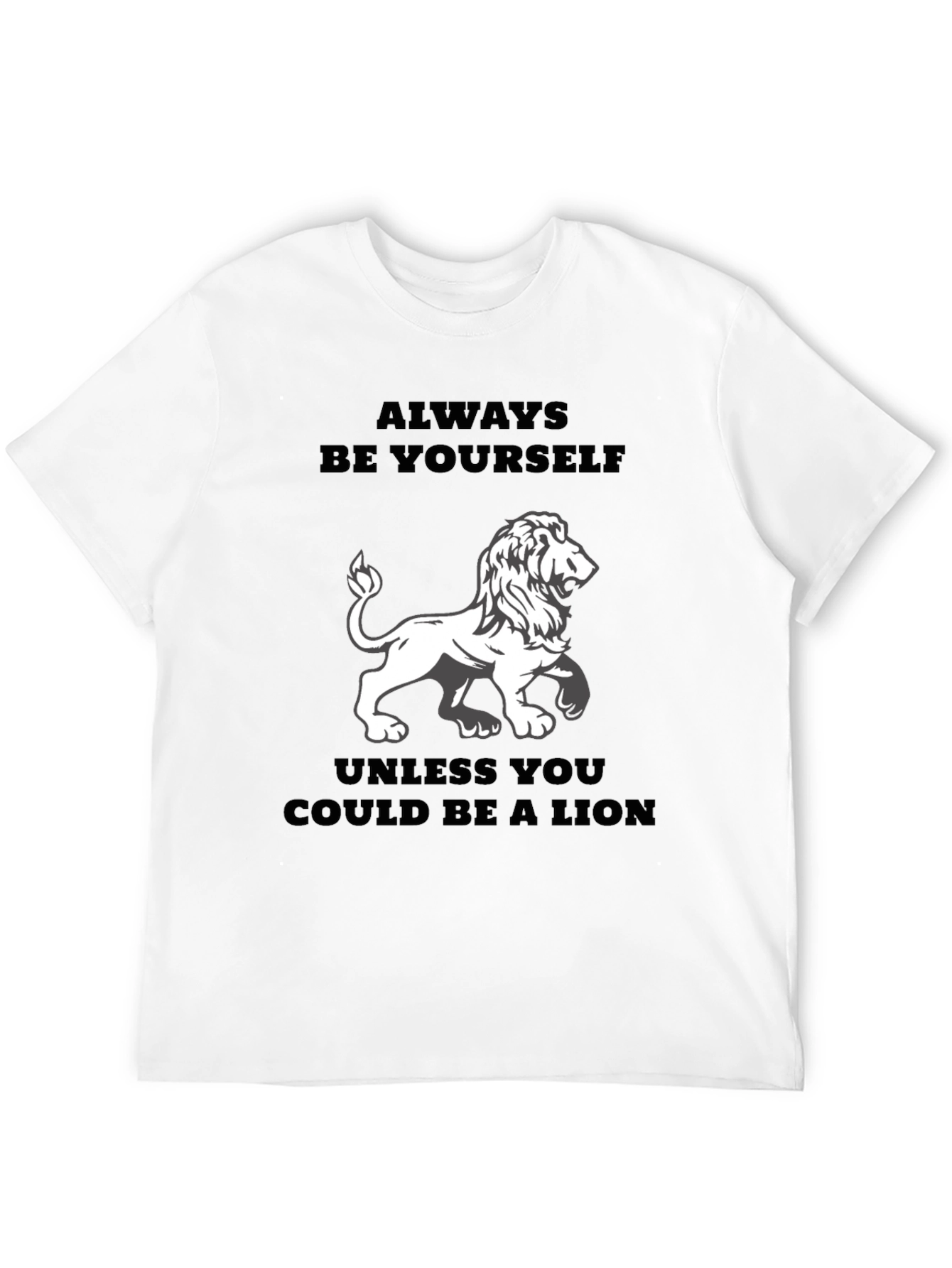 Always Be Yourself Lion T-Shirt