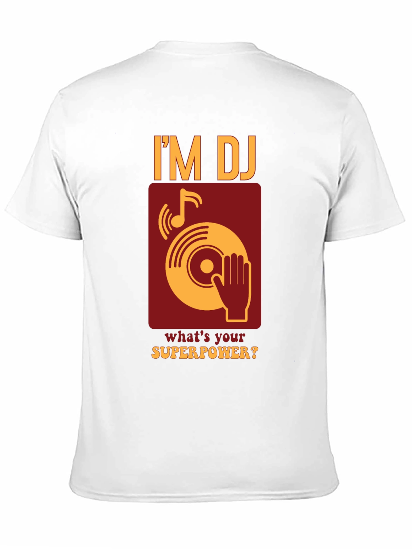 Im DJ Whats Your Superpower T-Shirt