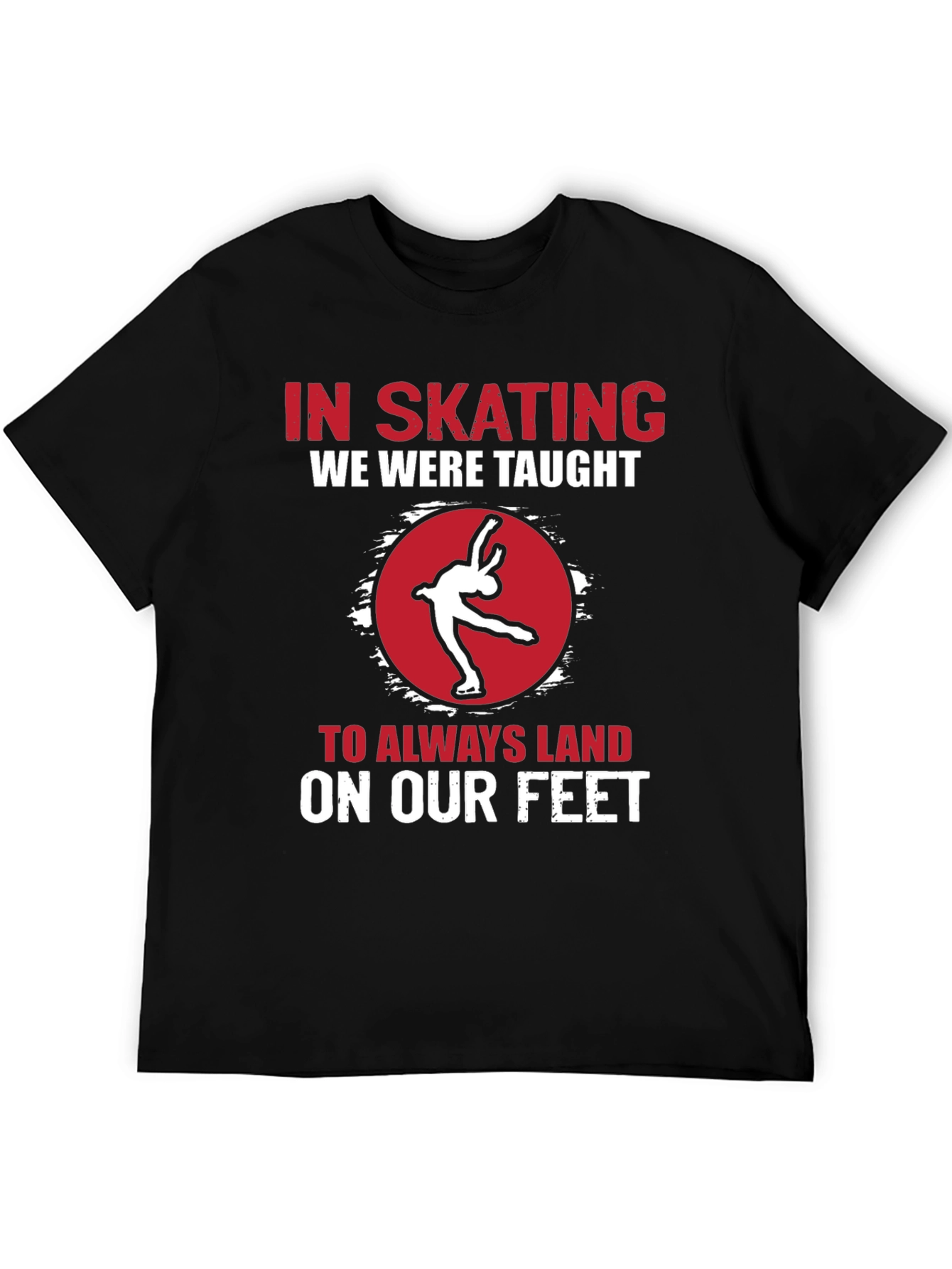 Skating T-Shirt: Always Land On Your Feet!