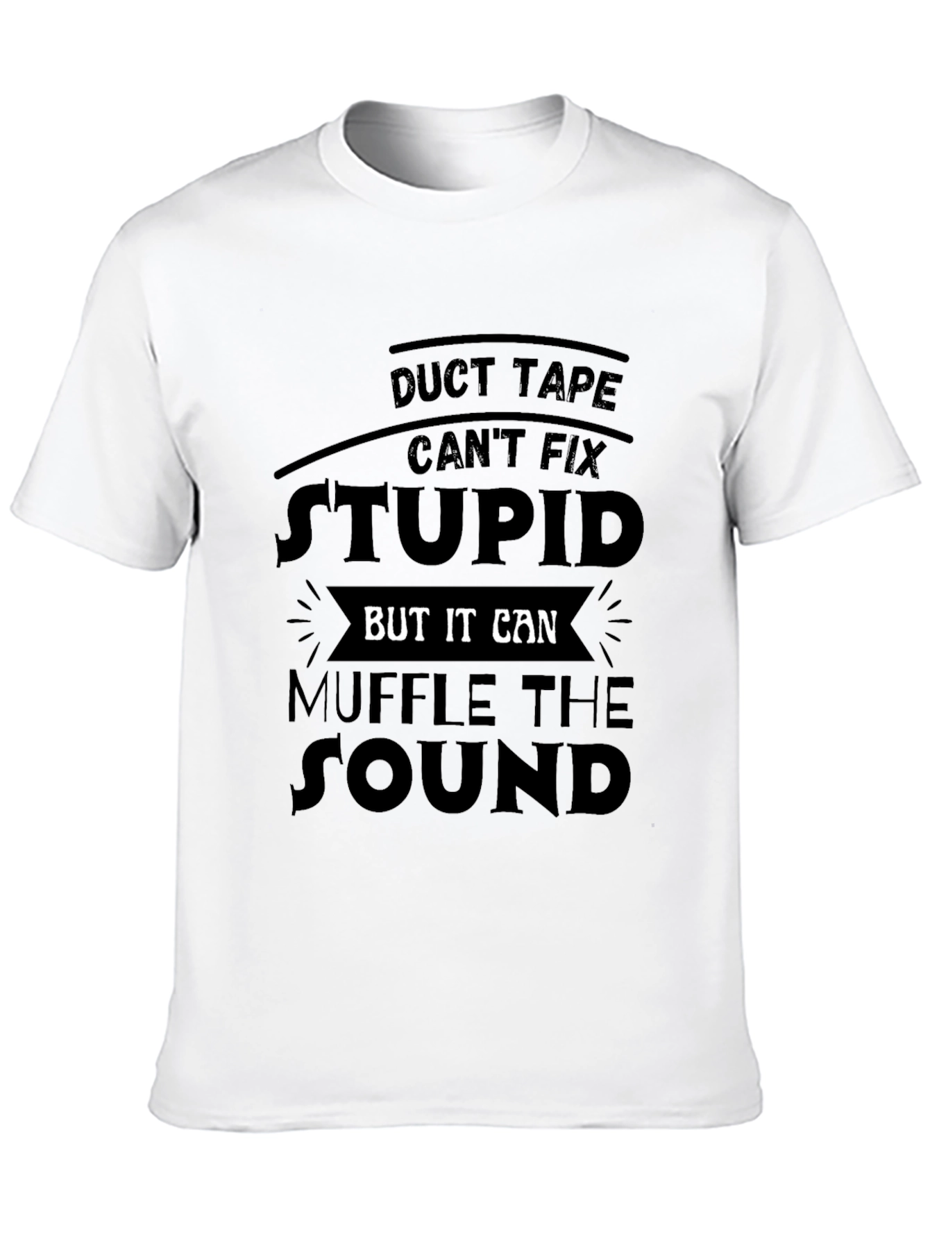 Duct Tape Stupid Humor Graphic Tee