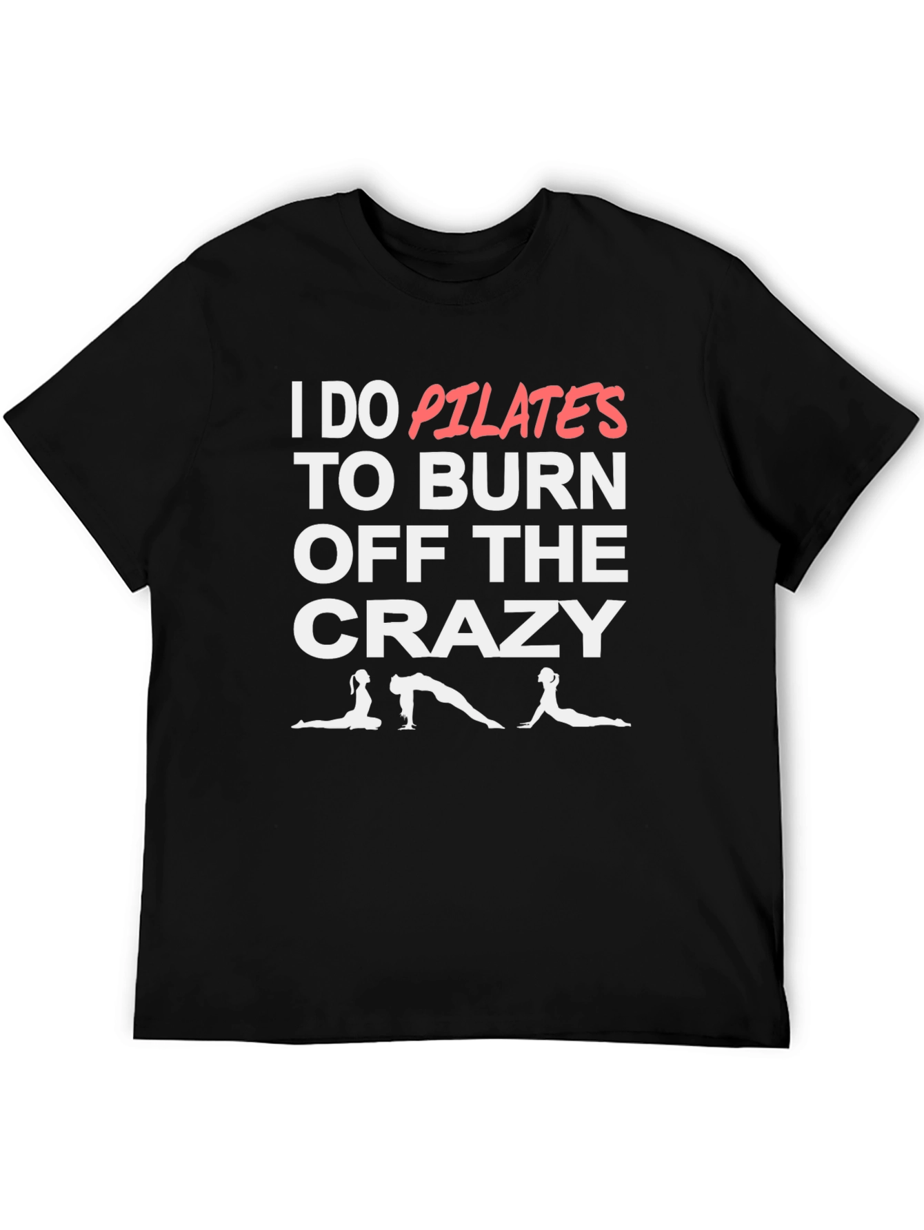 Pilates Burn Crazy T-Shirt - Funny Workout Tee