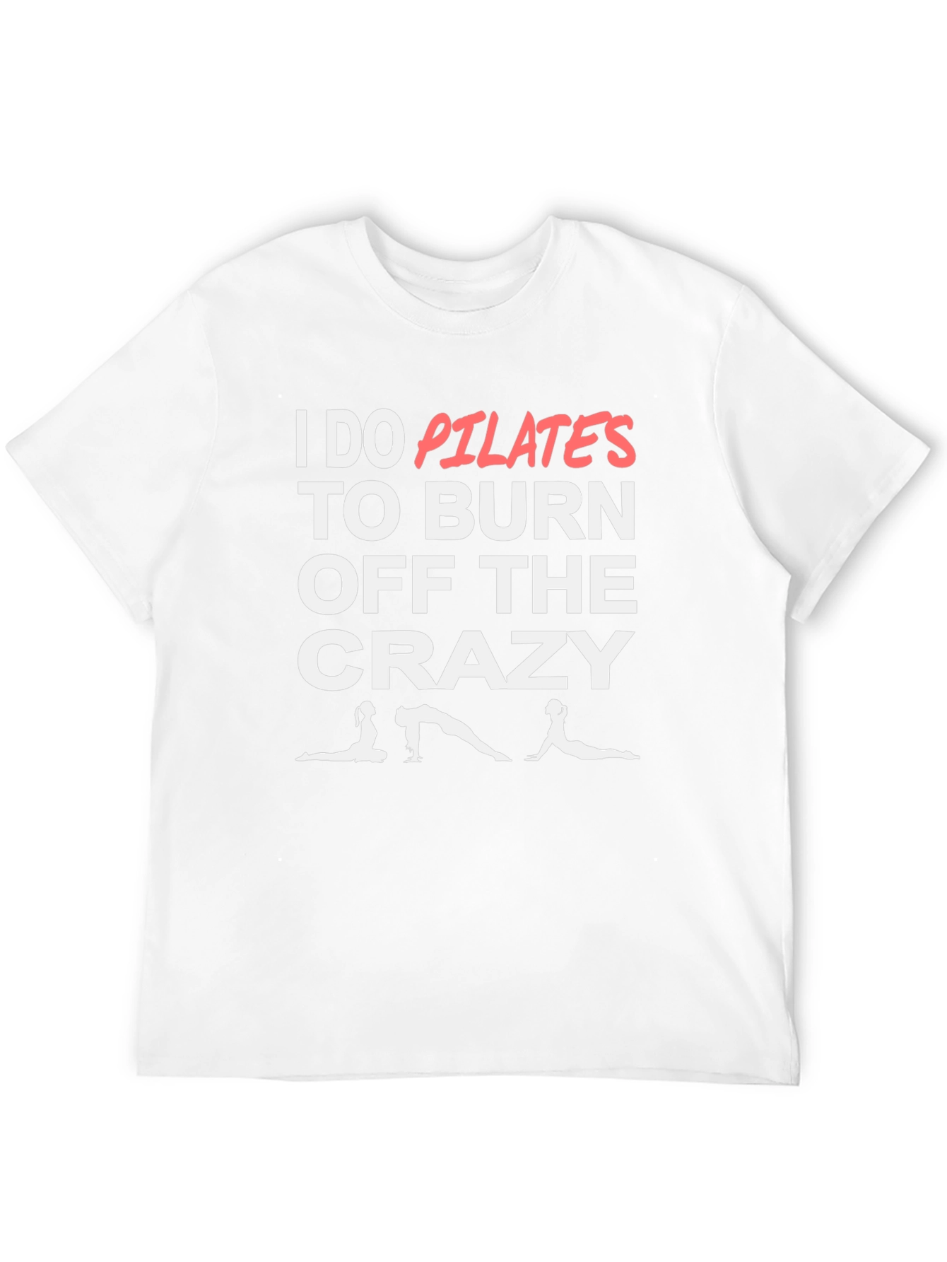 Pilates Burn Crazy T-Shirt - Funny Workout Tee