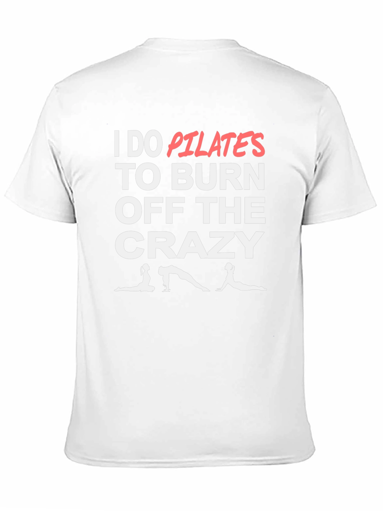 Pilates Burn Crazy T-Shirt - Funny Workout Tee