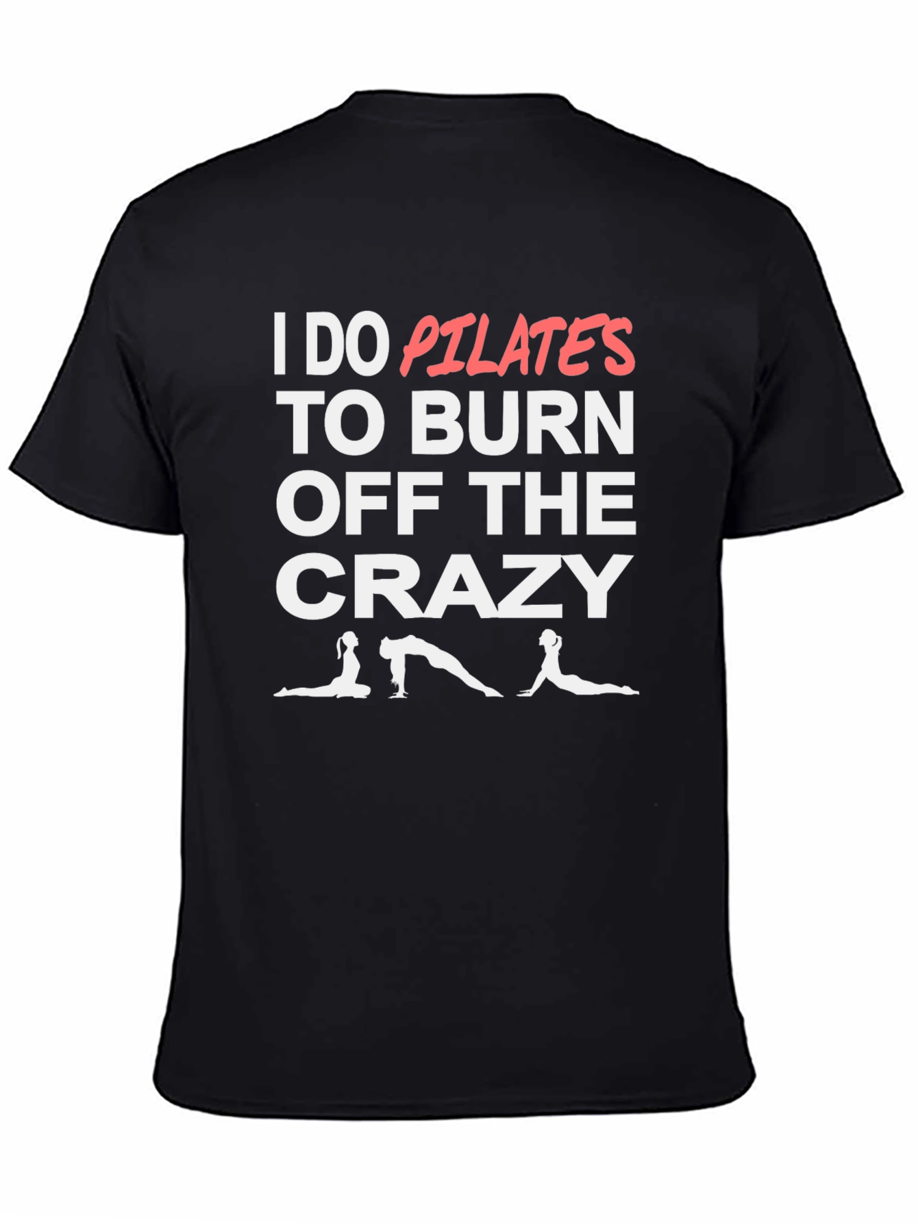 Pilates Burn Crazy T-Shirt - Funny Workout Tee
