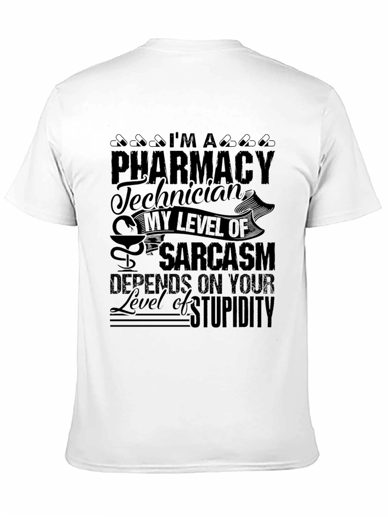 Pharmacy Technician Sarcasm T-Shirt
