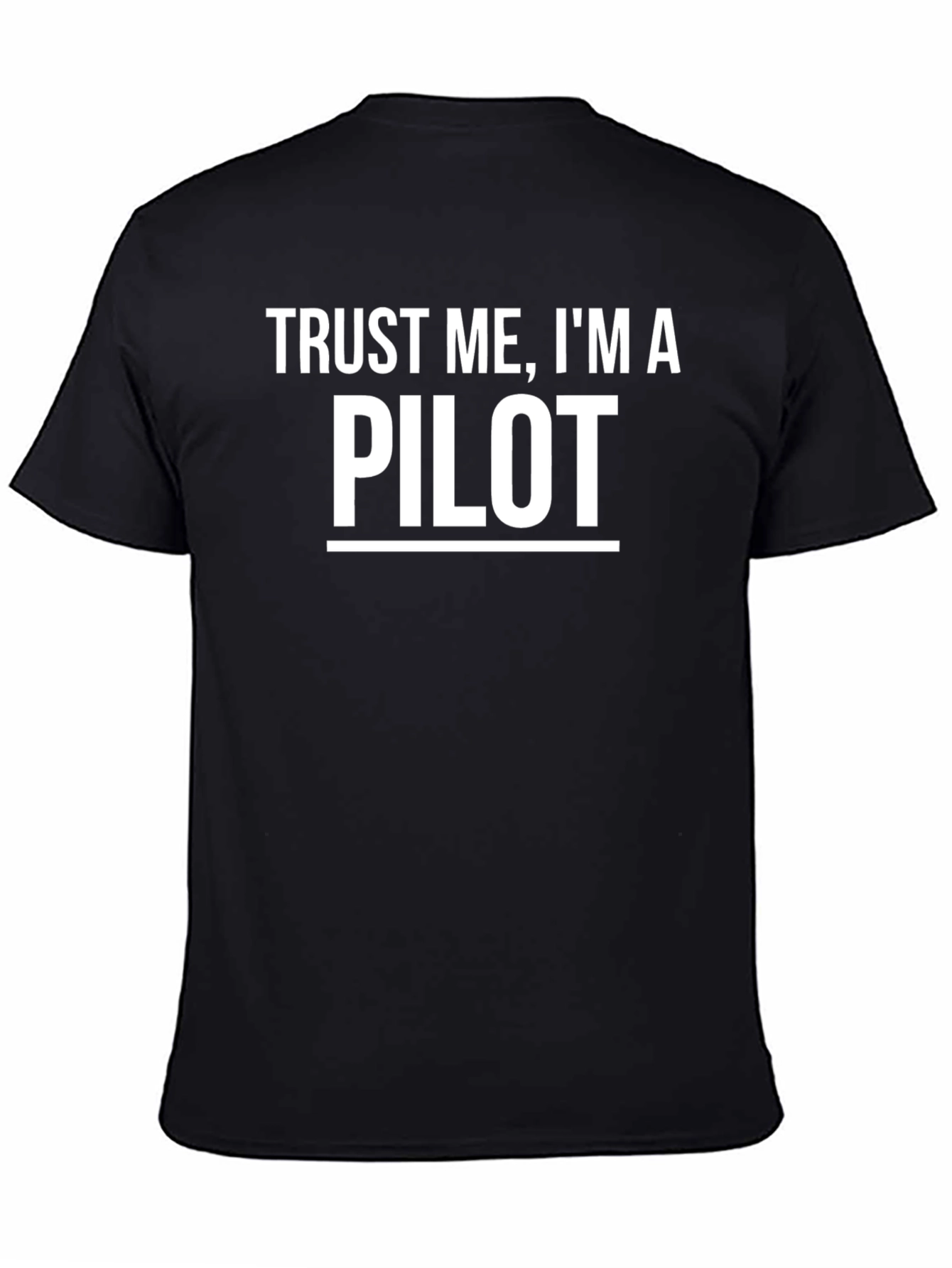 Trust Me Im A Pilot Black T-Shirt