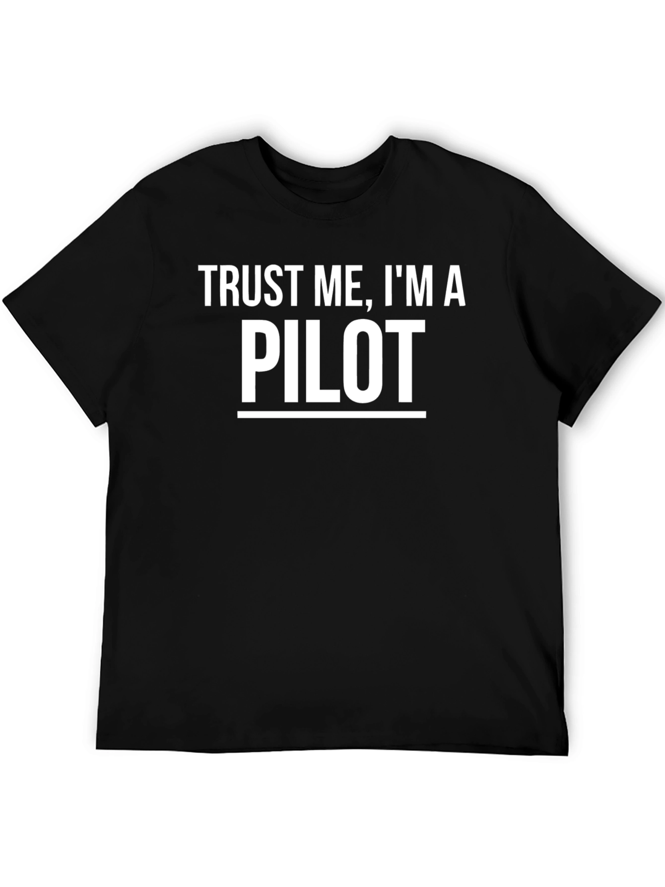Trust Me Im A Pilot Black T-Shirt