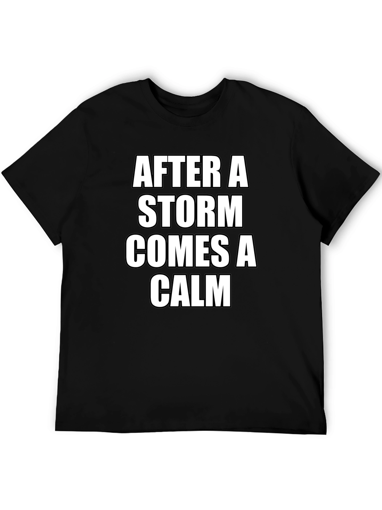 After A Storm Comes A Calm Black T-Shirt