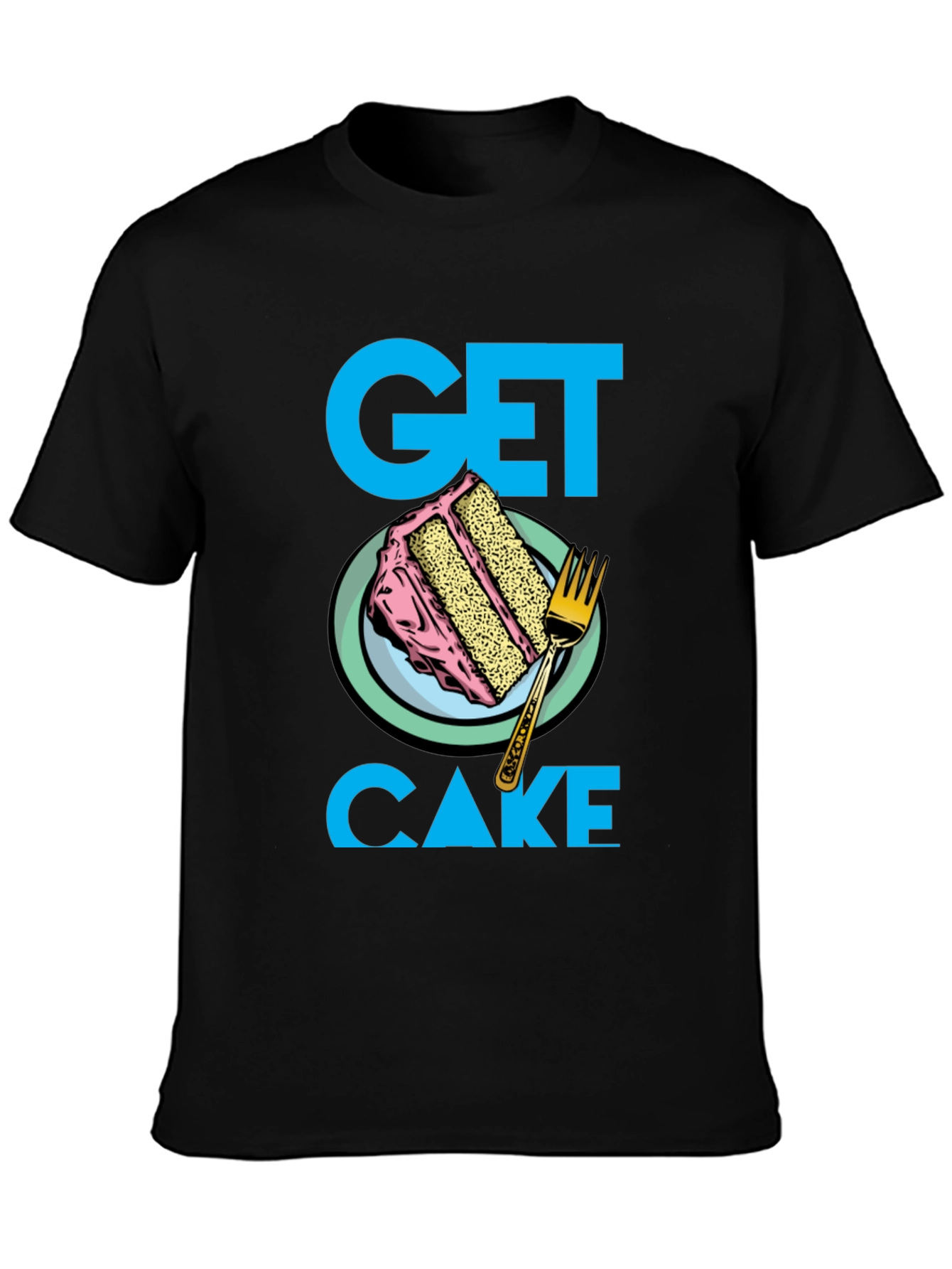 Get Cake T-Shirt - Fun Dessert Graphic Tee