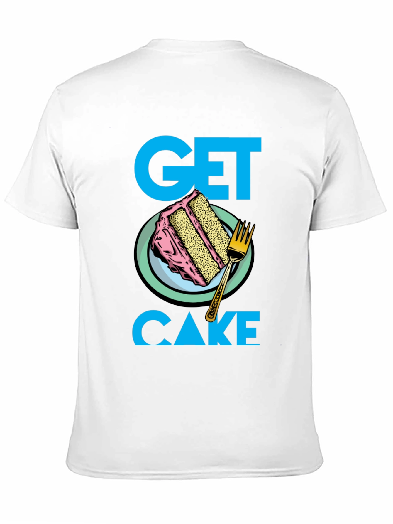 Get Cake T-Shirt - Fun Dessert Graphic Tee