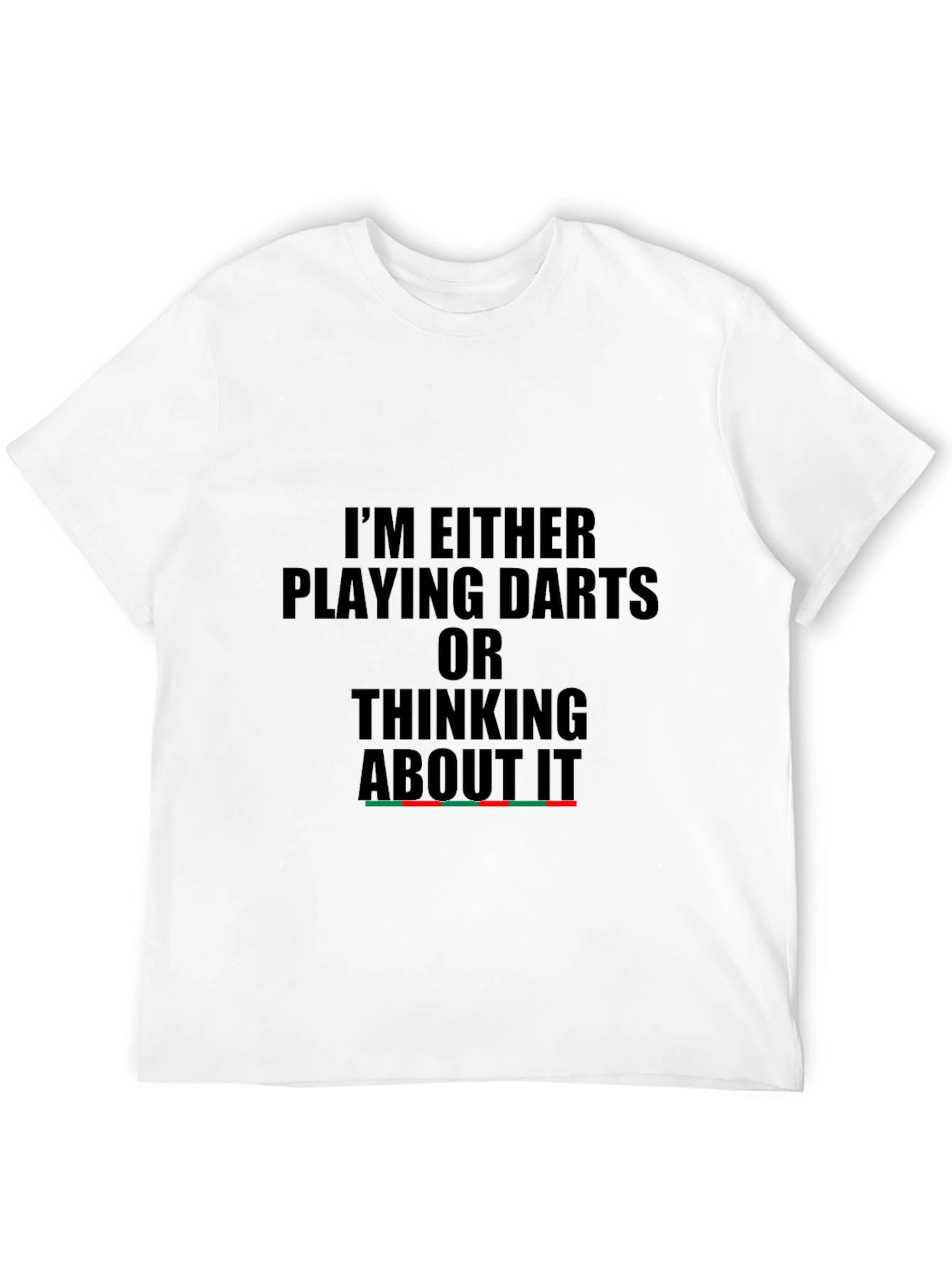 Darts T-Shirt - Im Either Playing Darts...
