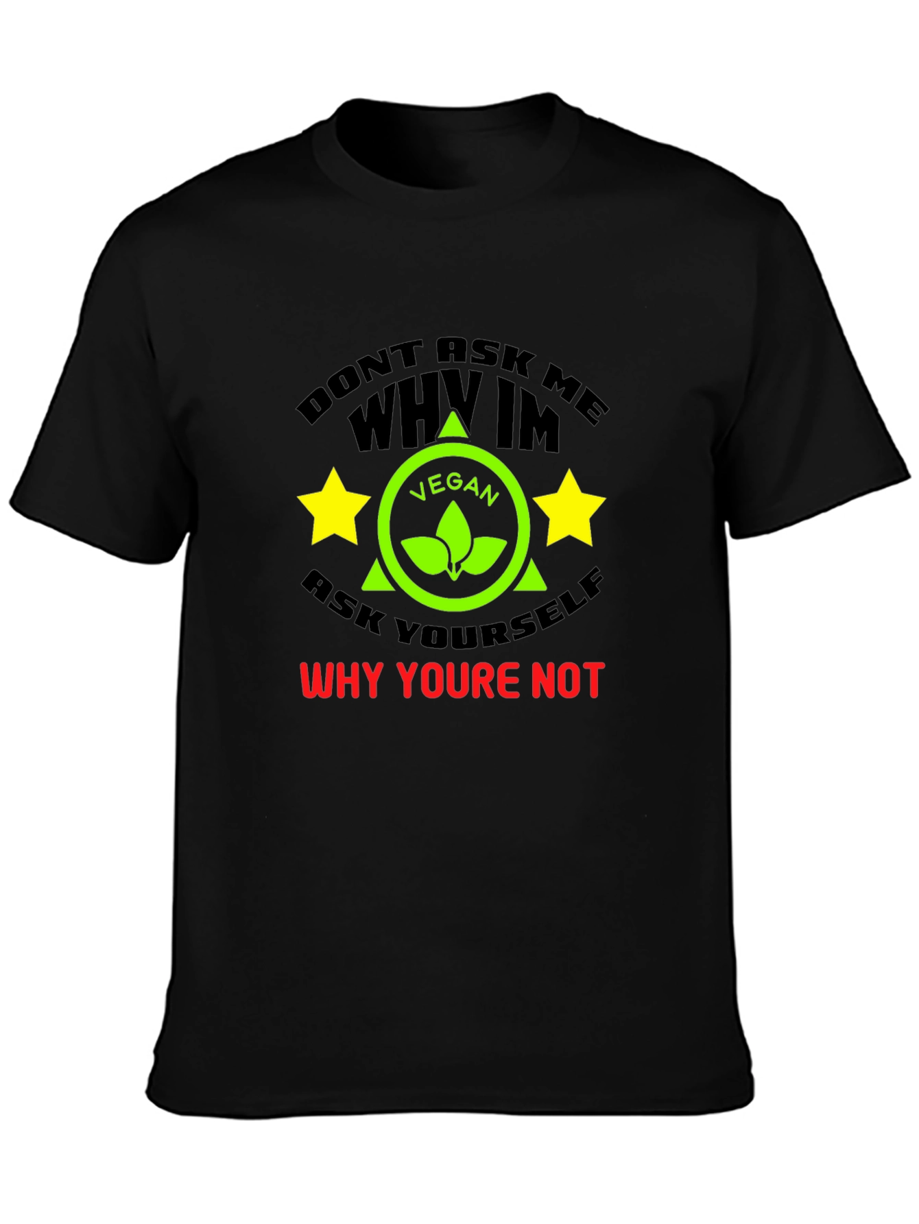 Vegan T-Shirt: Why Arent You?