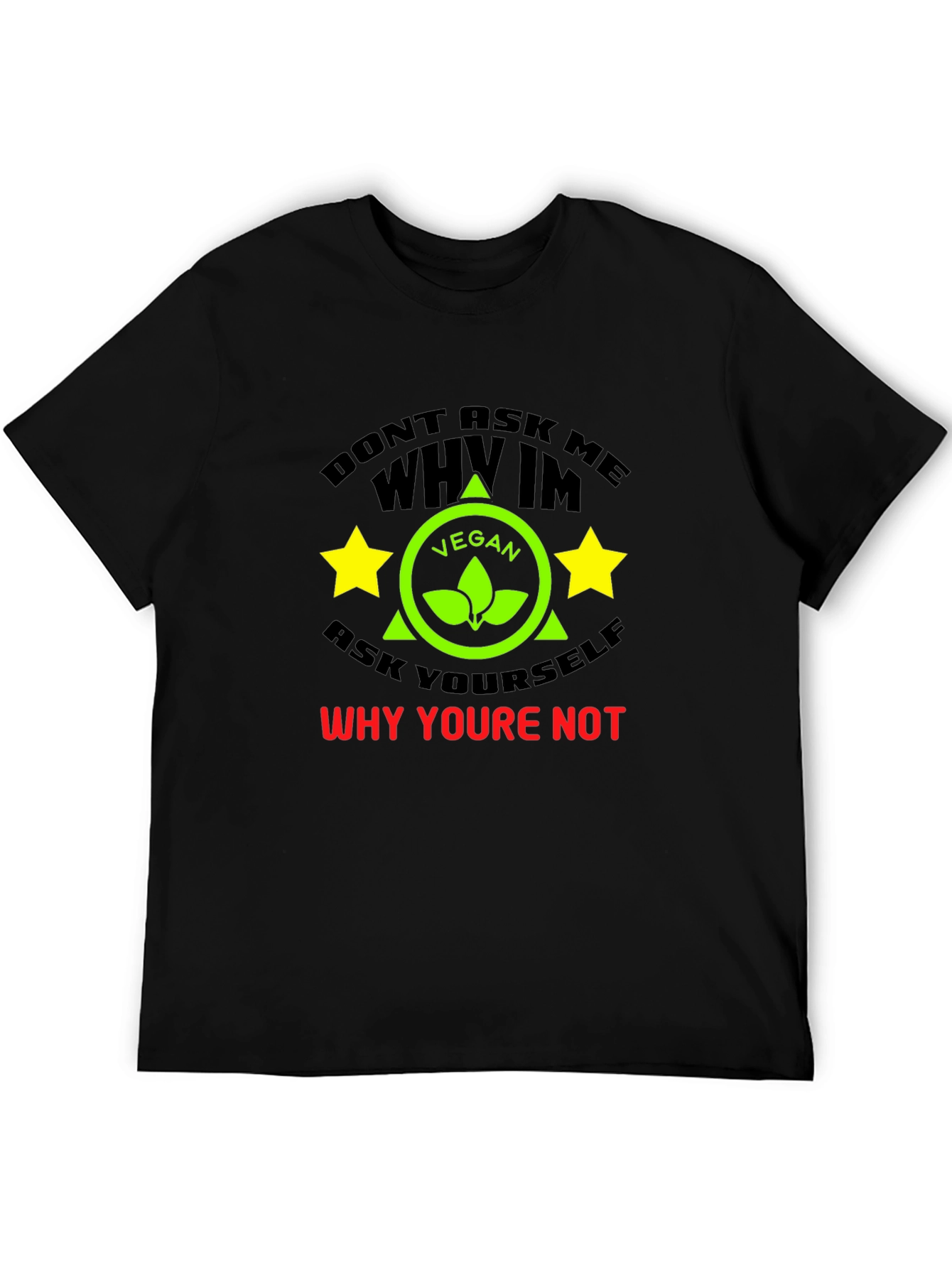 Vegan T-Shirt: Why Arent You?