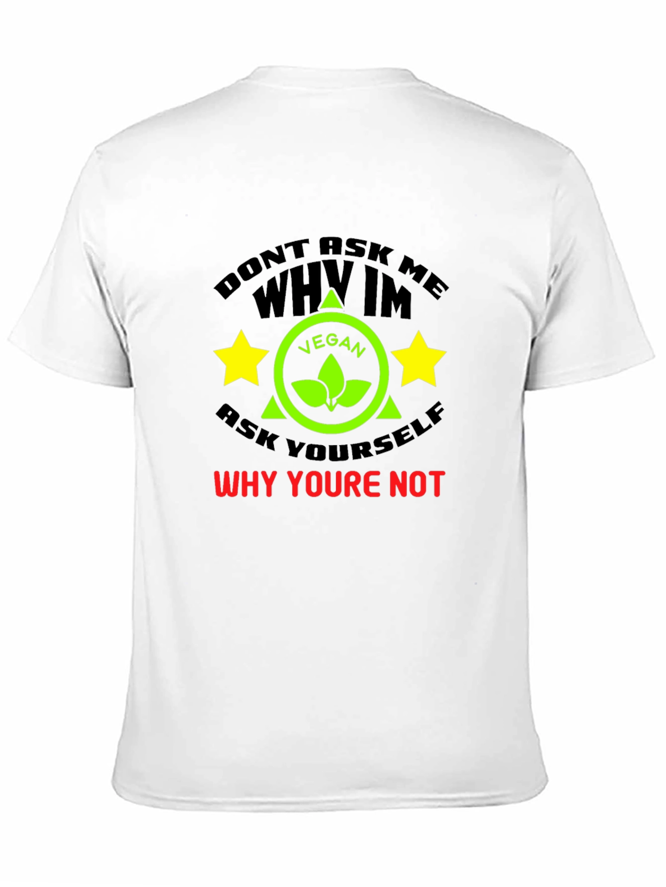 Vegan T-Shirt: Why Arent You?
