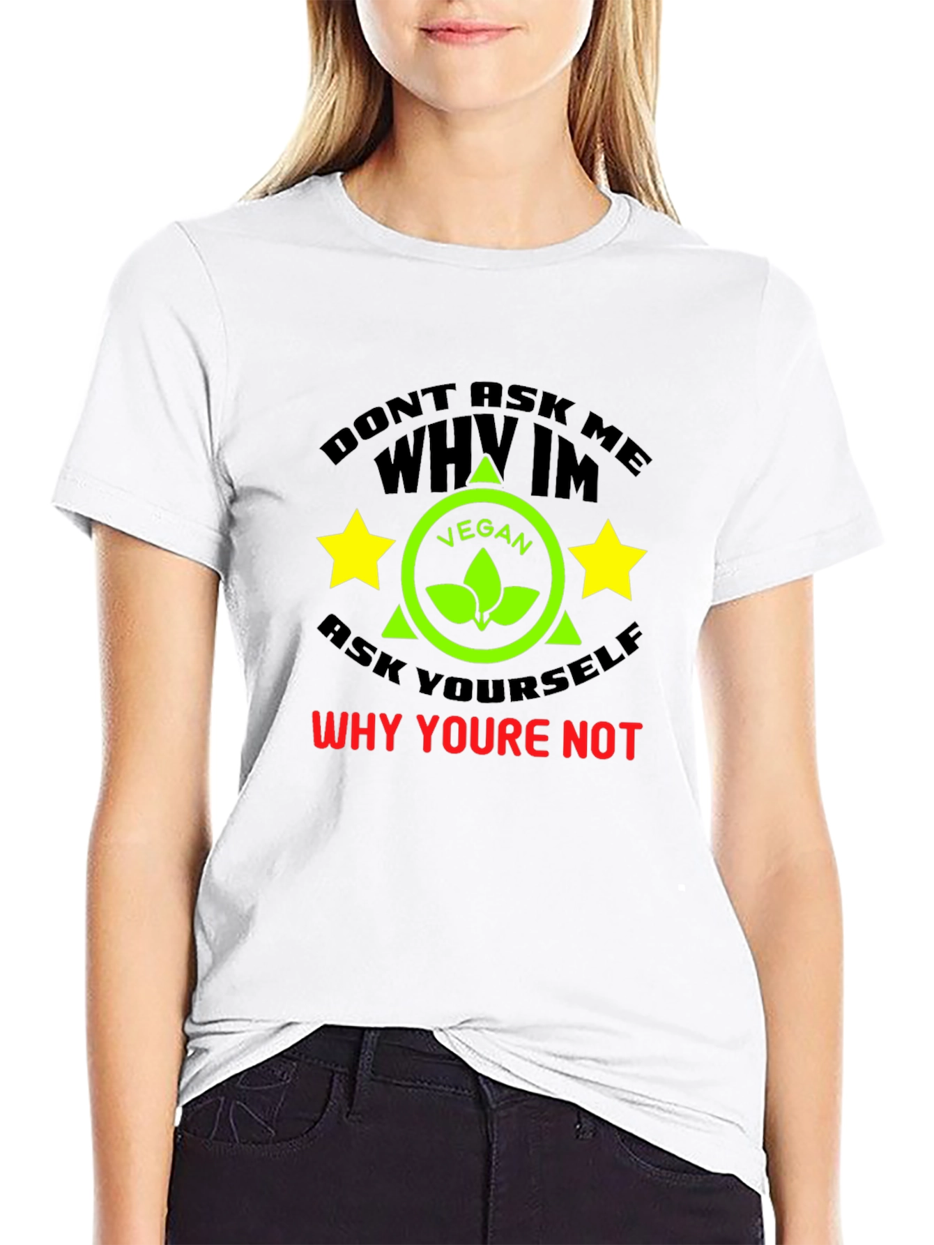 Vegan T-Shirt: Why Arent You?