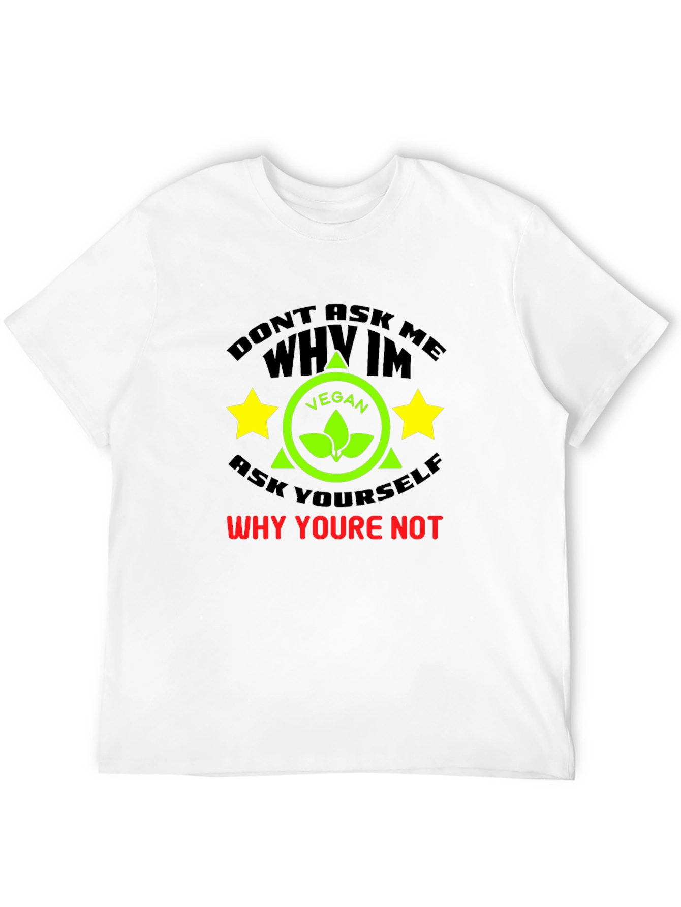 Vegan T-Shirt: Why Arent You?