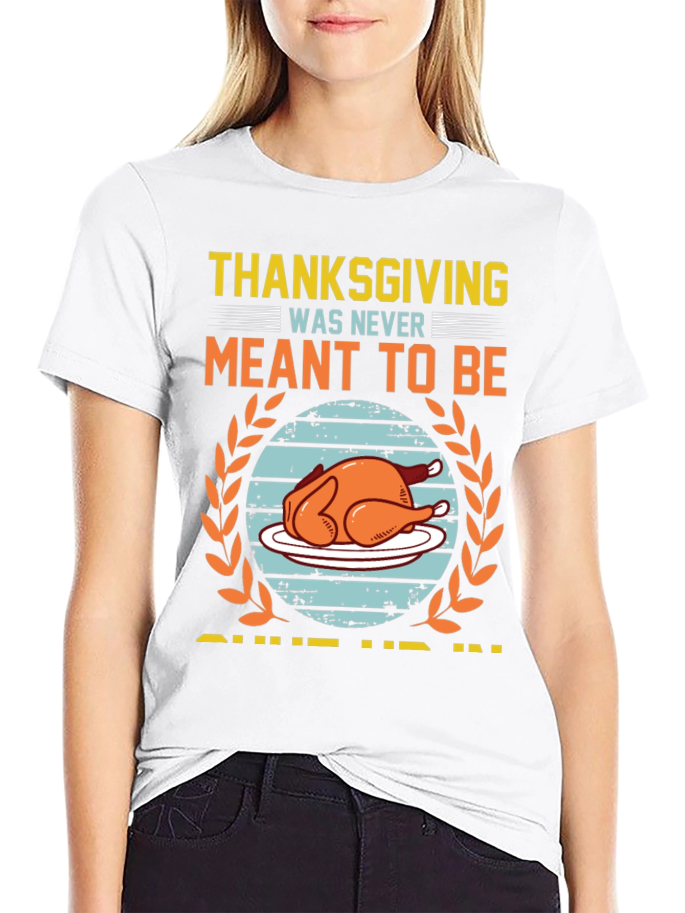 Funny Thanksgiving Meant to Be T-Shirt