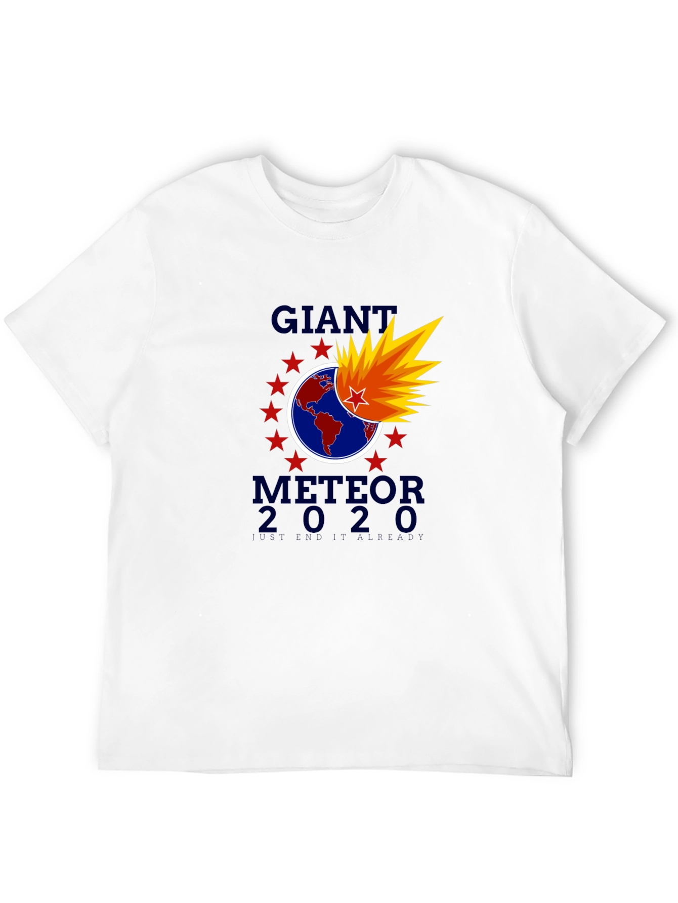 Giant Meteor 2020 T-Shirt - End It Already!