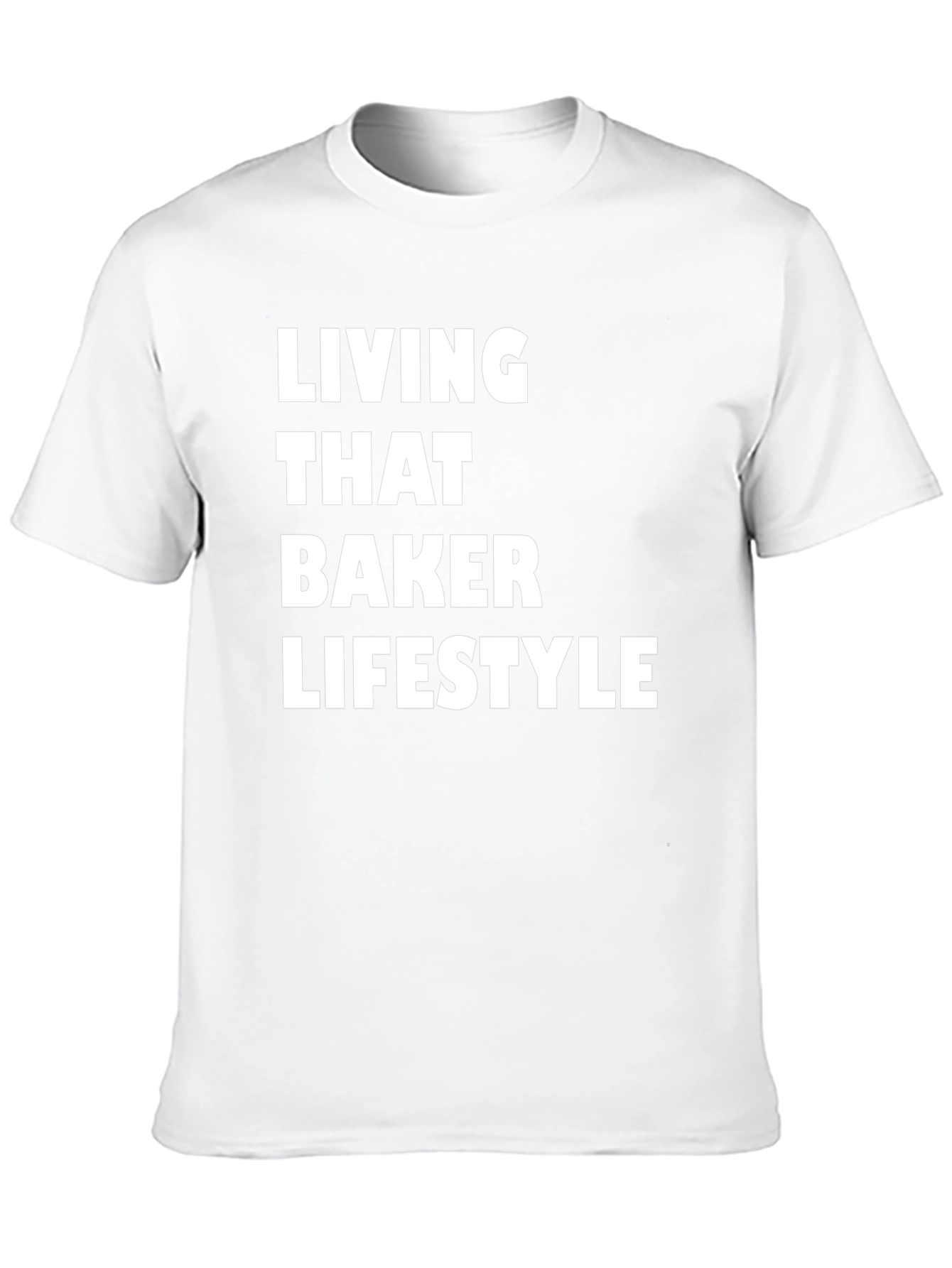 Living That Baker Lifestyle T-Shirt