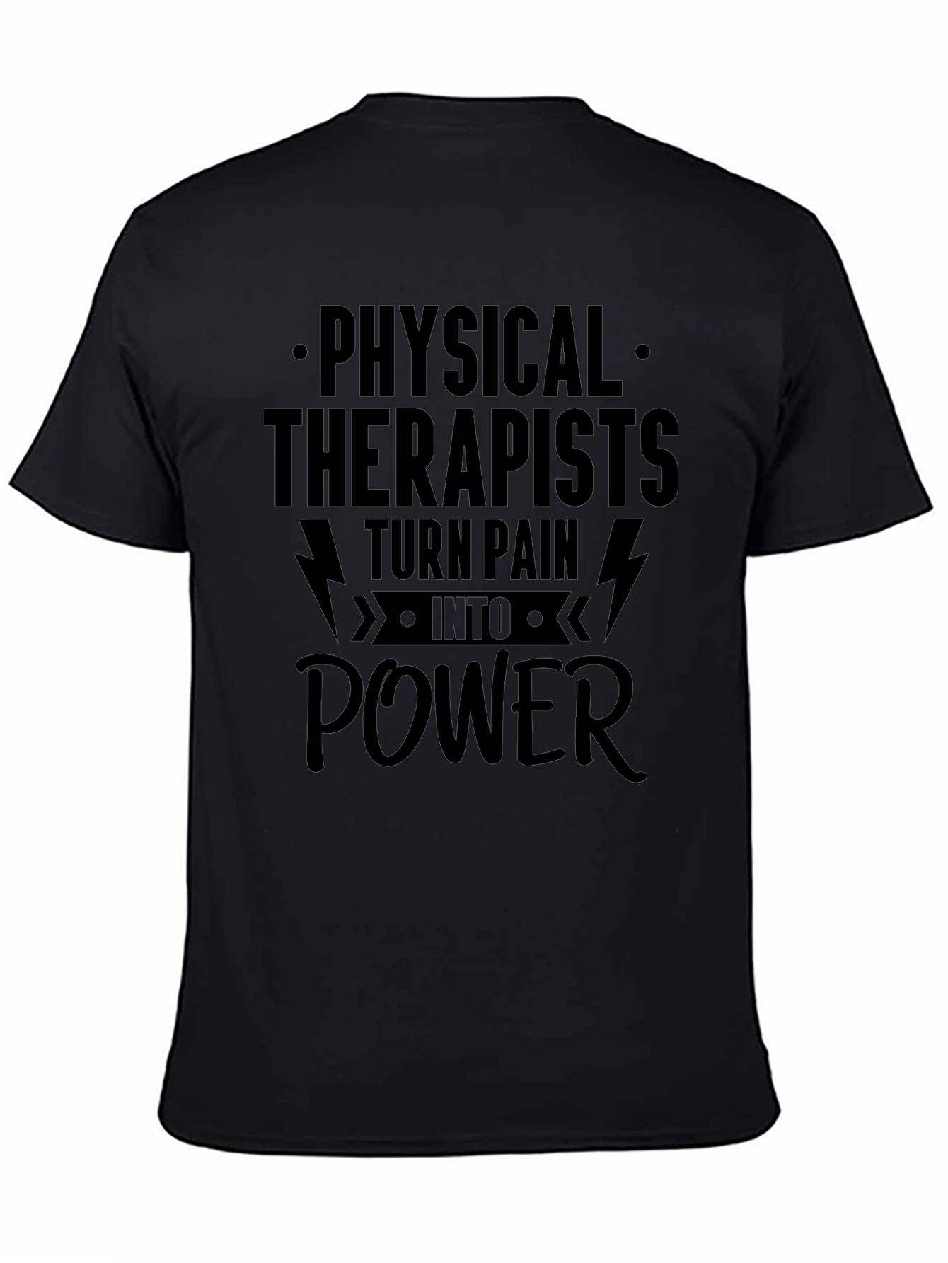 Physical Therapist Tee: Turn Pain Into Power T-Shirt