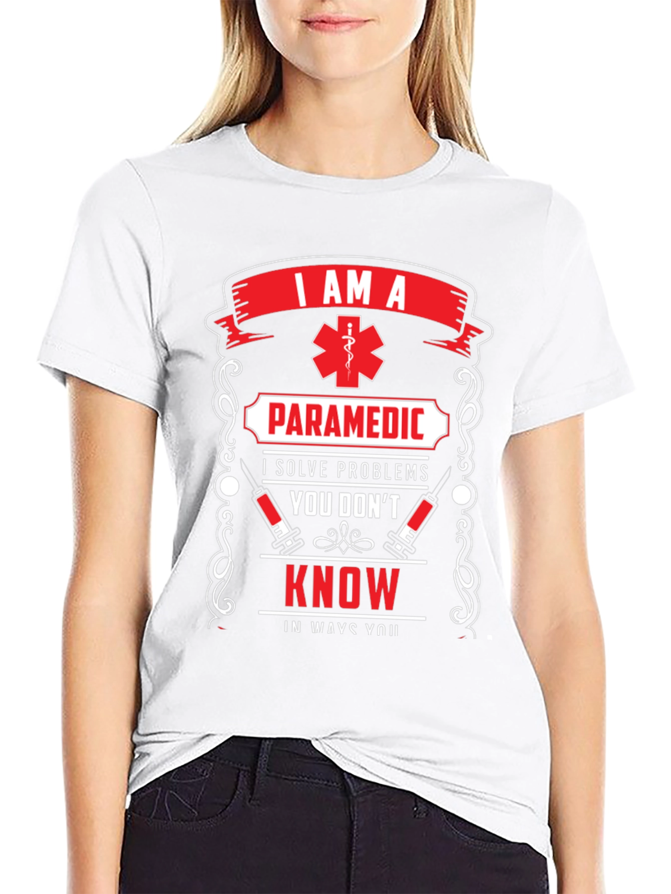 Paramedic T-Shirt: I Solve Problems You Dont Know