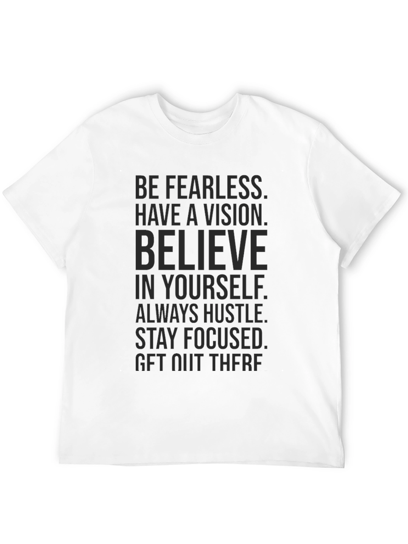 Motivational Quote T-Shirt - Be Fearless Vision Hustle