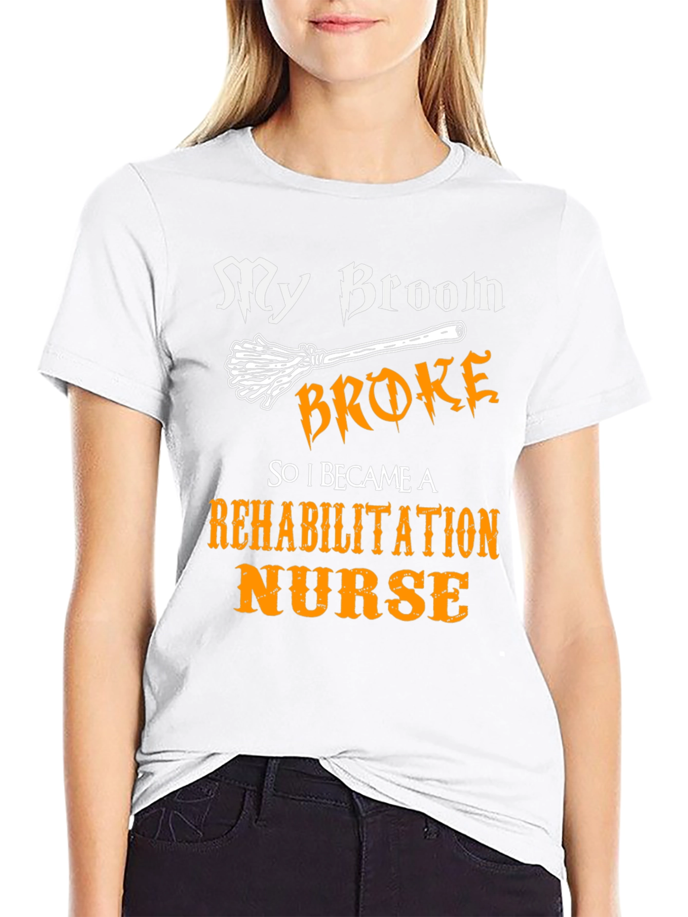 My Broom Broke Rehabilitation Nurse T-Shirt