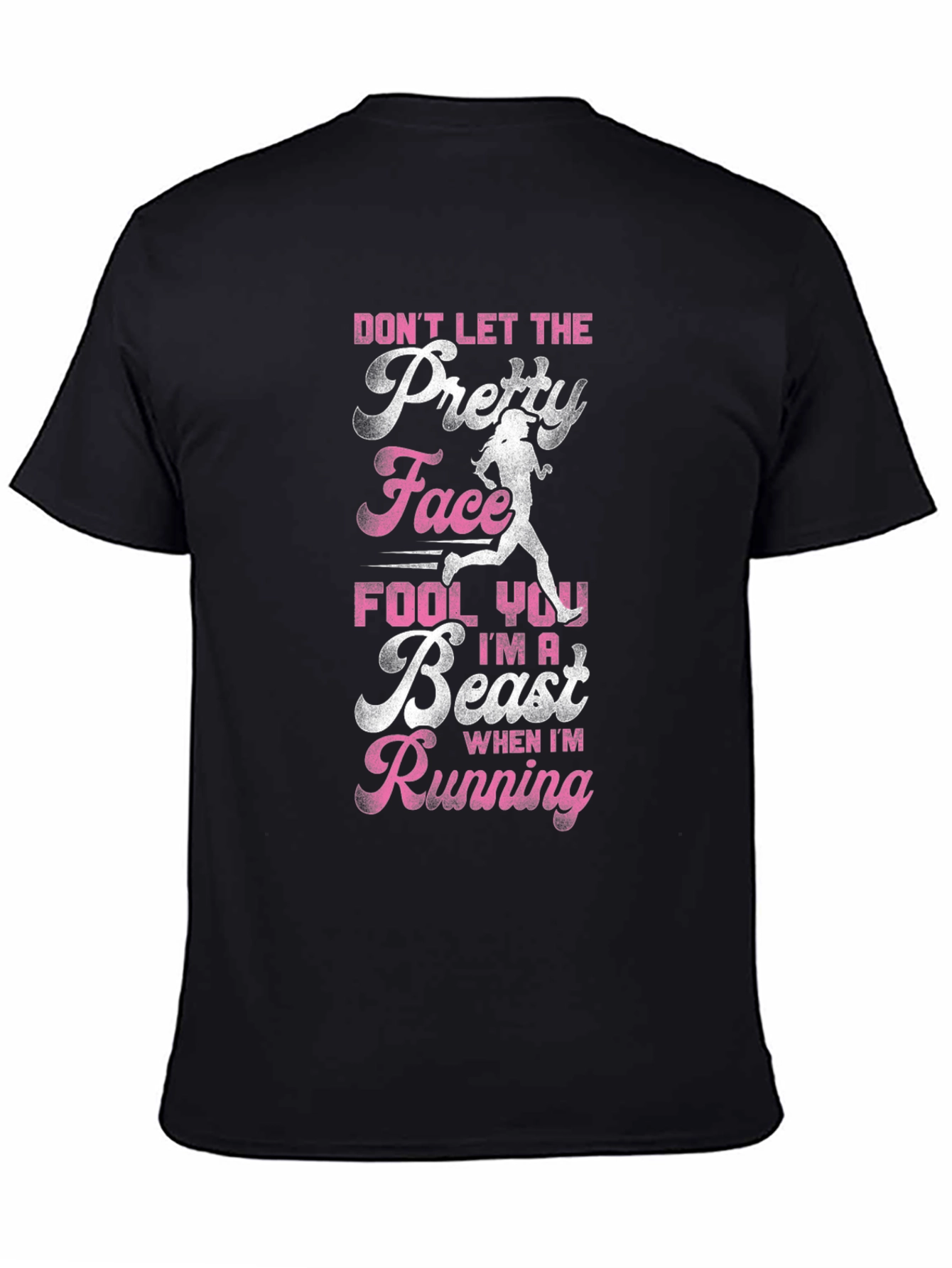 Dont Let the Pretty Face Fool You Running T-Shirt