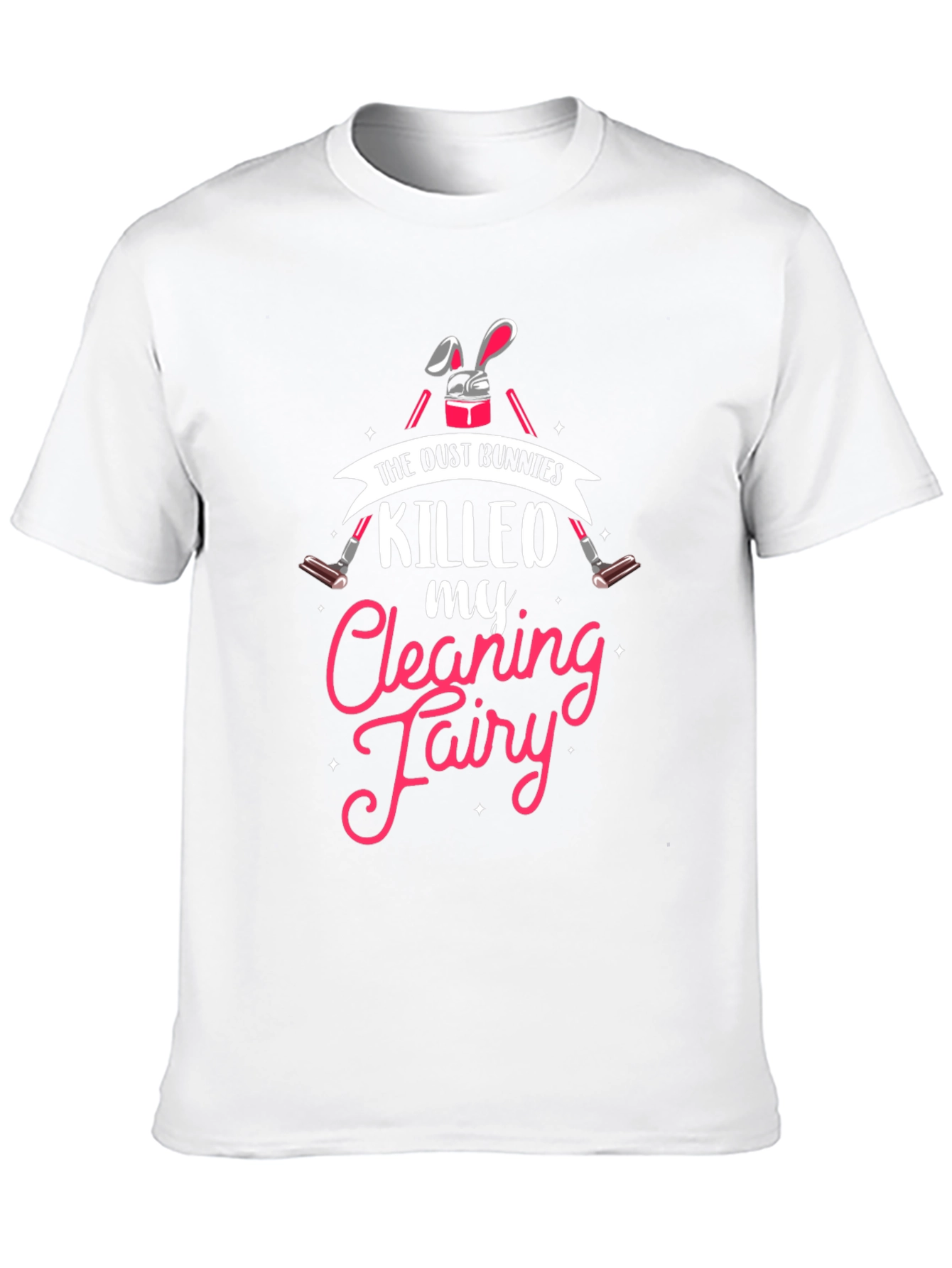Dust Bunnies Killed My Cleaning Fairy Graphic Tee