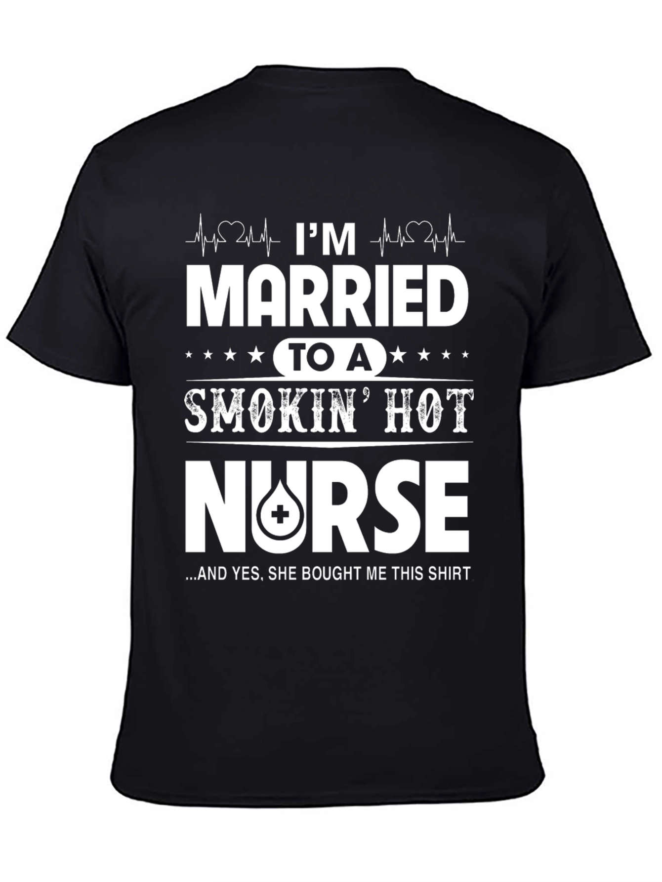 Married to a Smokin Hot Nurse T-Shirt