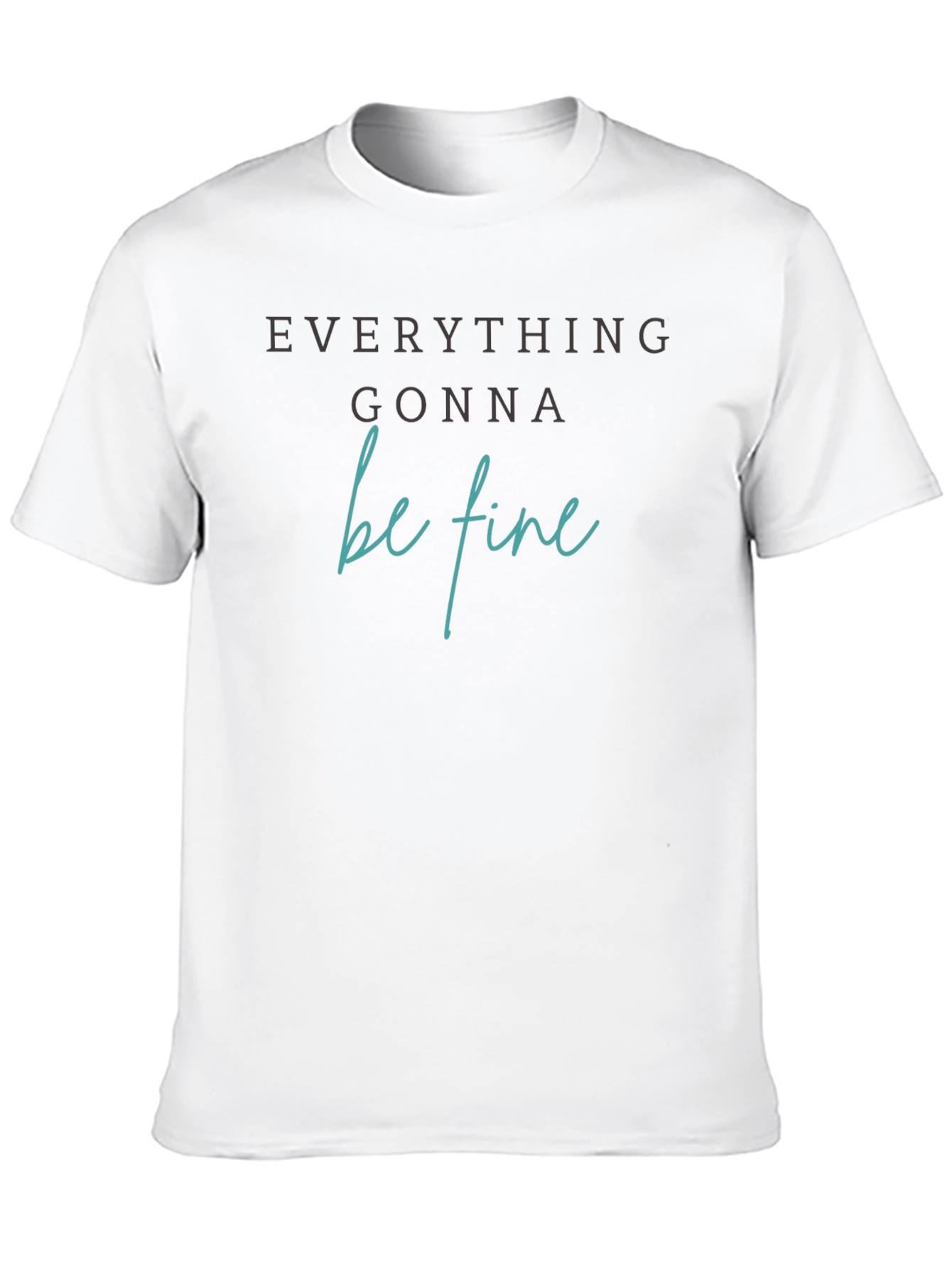 Everything Gonna Be Fine Graphic Tee