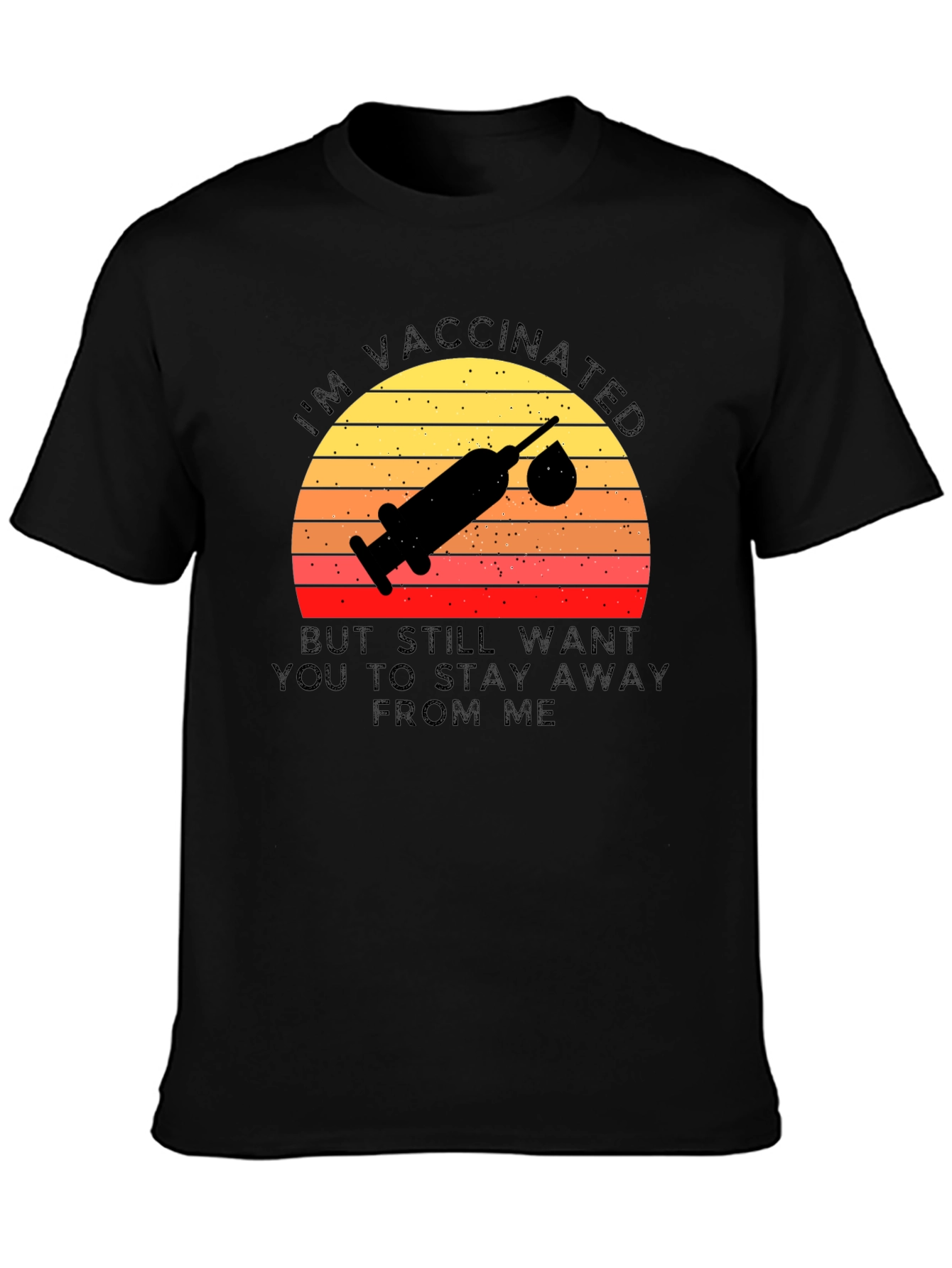 Vaccinated Graphic Tee - Stay Away T-Shirt