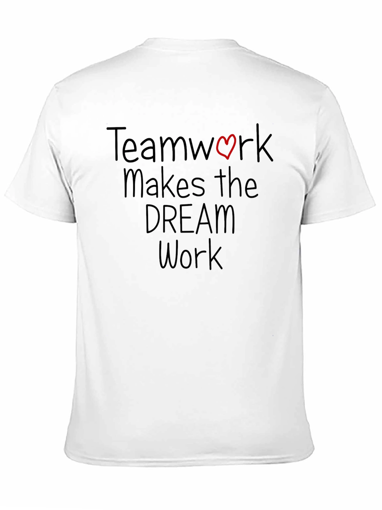 Teamwork Makes the Dream Work T-Shirt