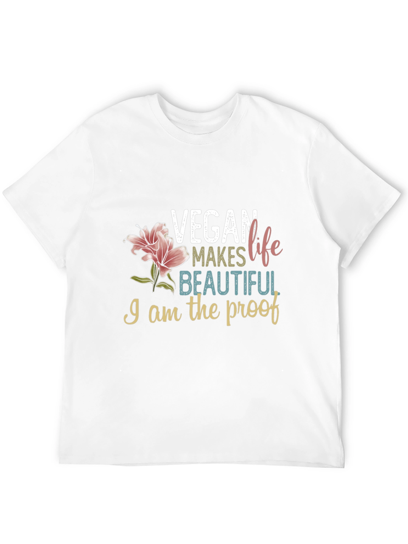 Vegan Makes Life Beautiful T-Shirt