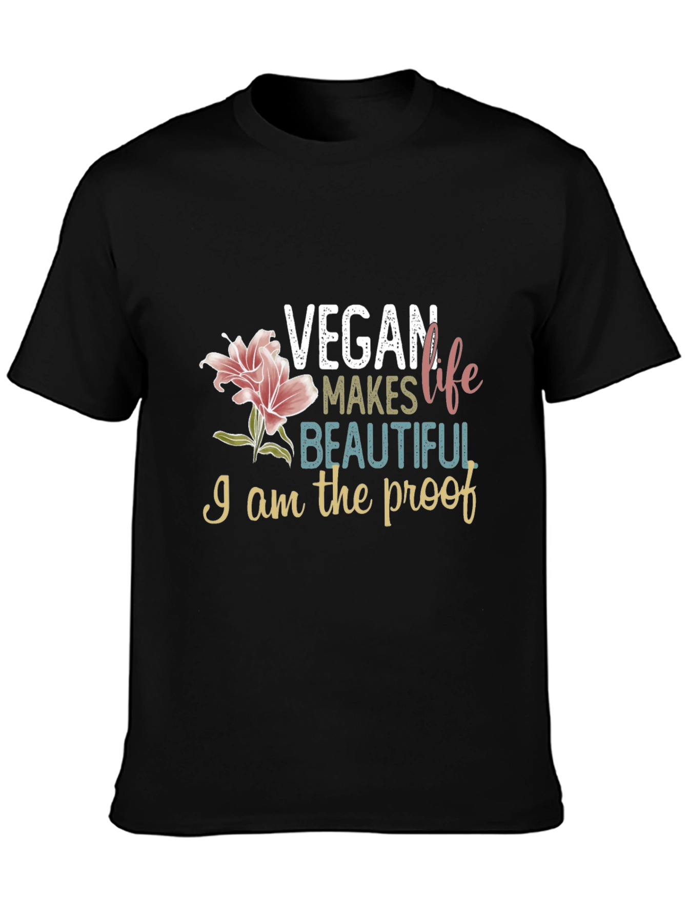 Vegan Makes Life Beautiful T-Shirt
