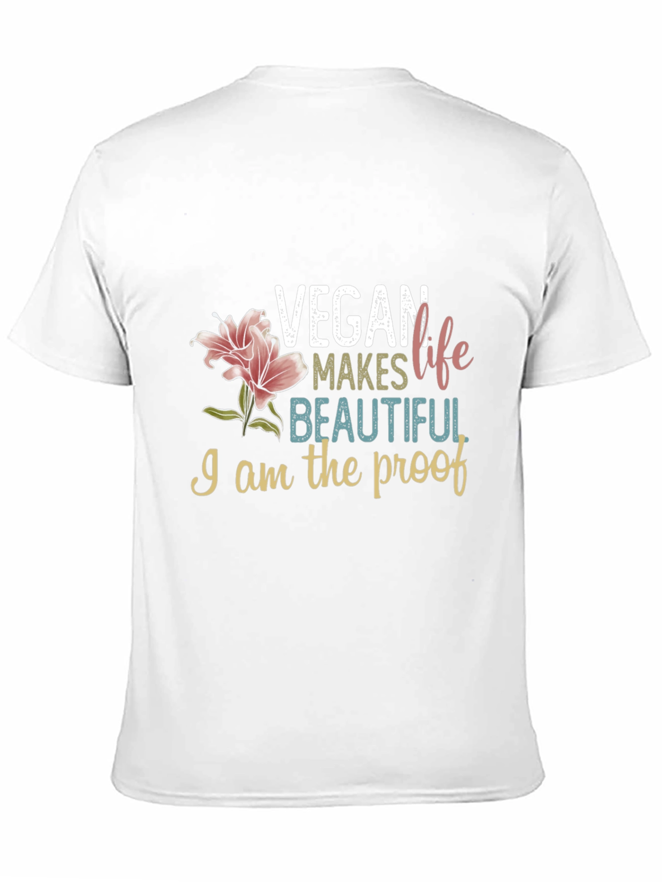 Vegan Makes Life Beautiful T-Shirt