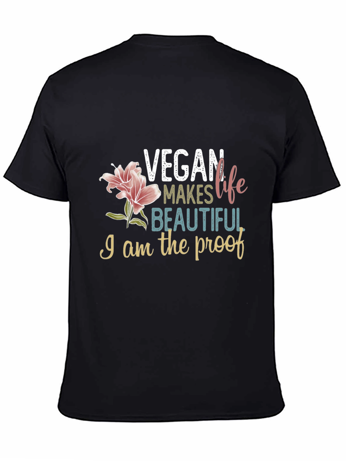 Vegan Makes Life Beautiful T-Shirt