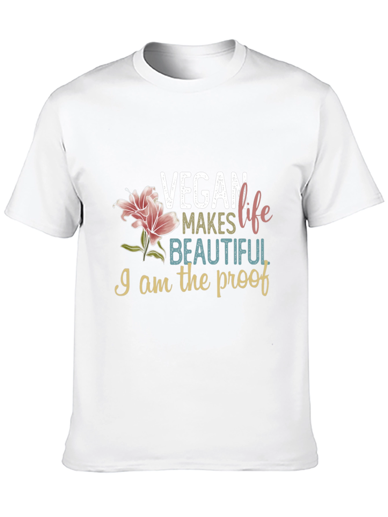 Vegan Makes Life Beautiful T-Shirt