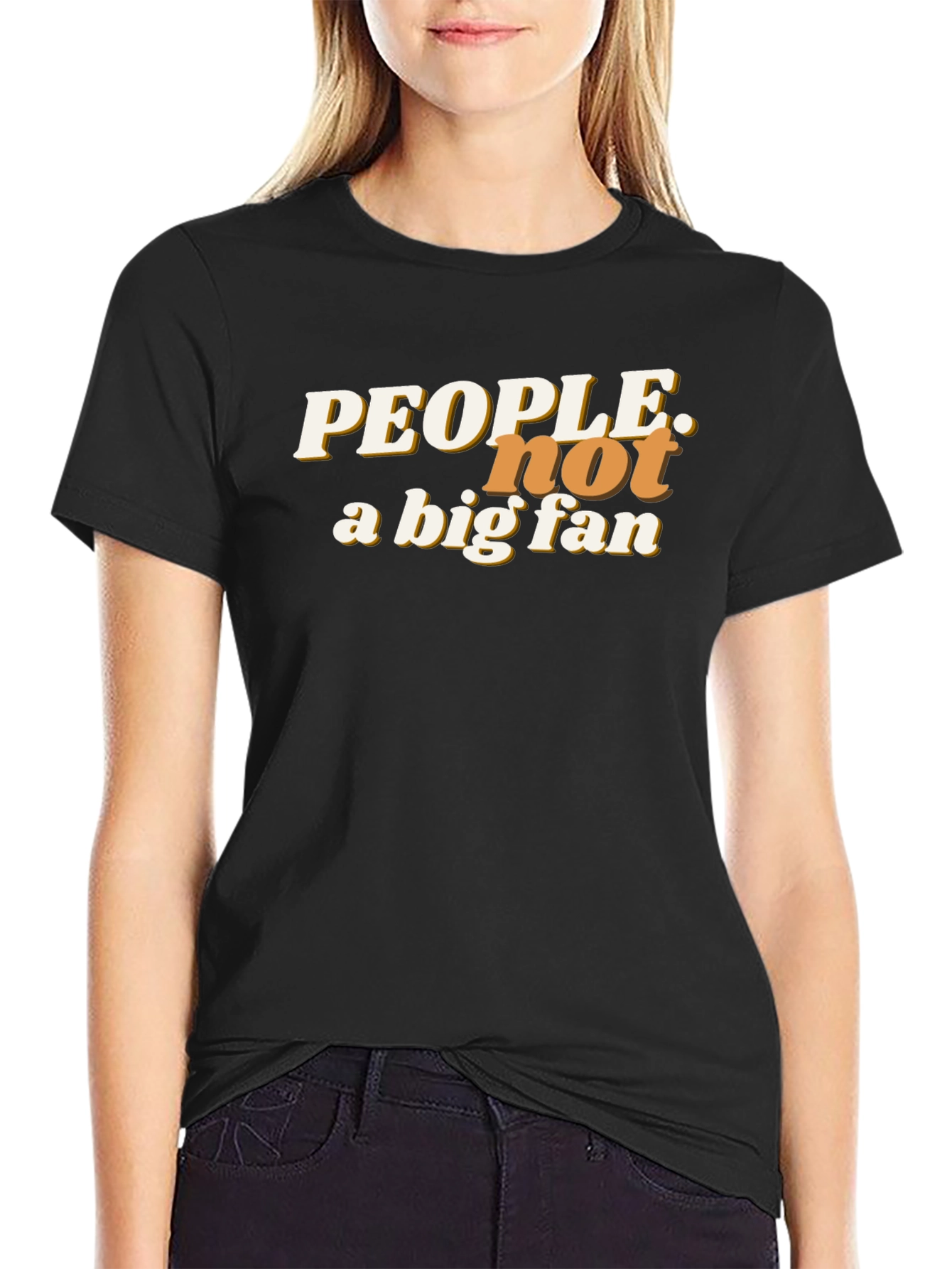 People Not a Big Fan Graphic T-Shirt