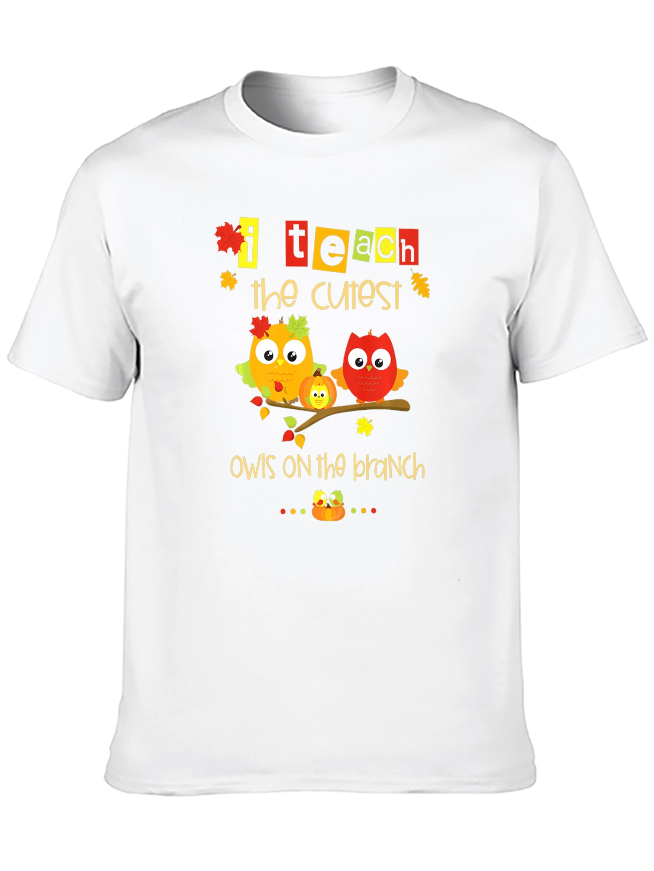 I Teach The Cutest Owls On The Branch T-Shirt