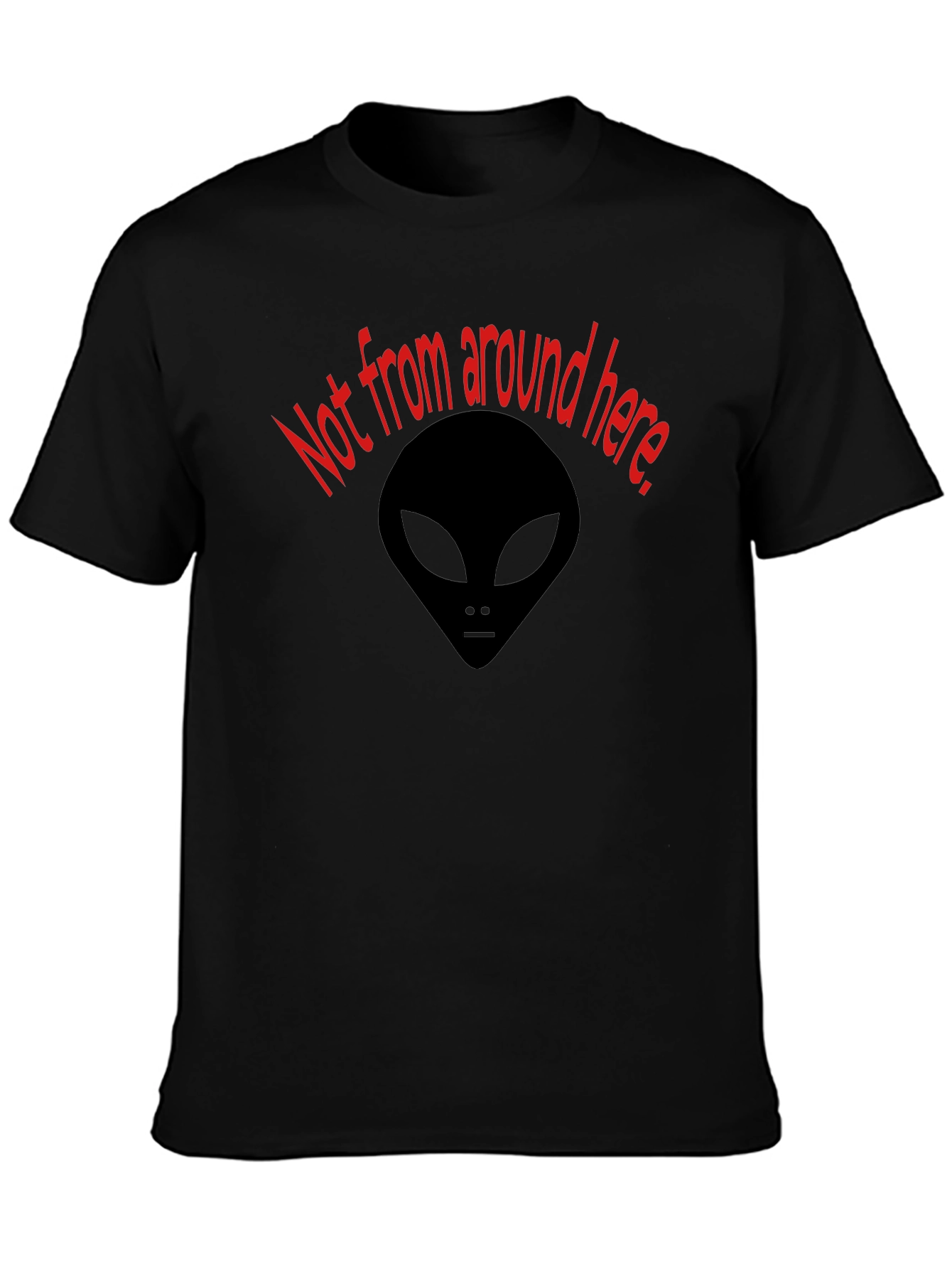 Not From Around Here Alien Graphic Tee
