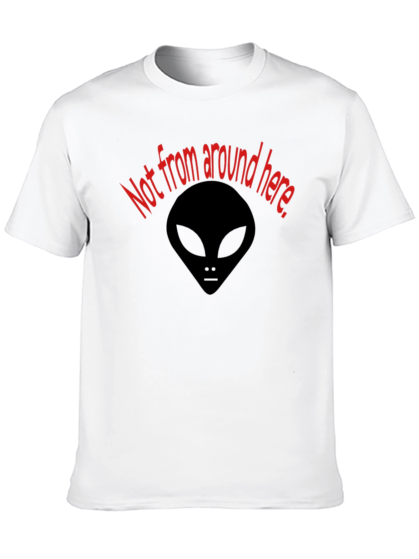 Not From Around Here Alien Graphic Tee