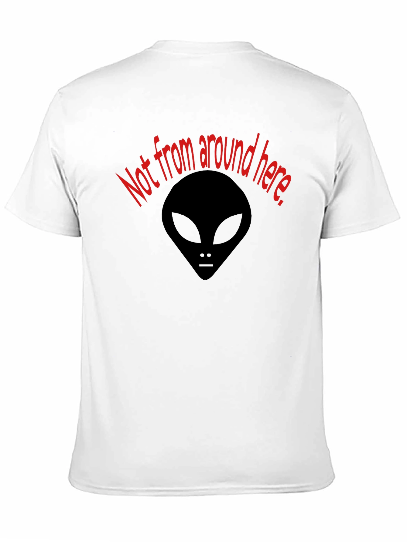 Not From Around Here Alien Graphic Tee