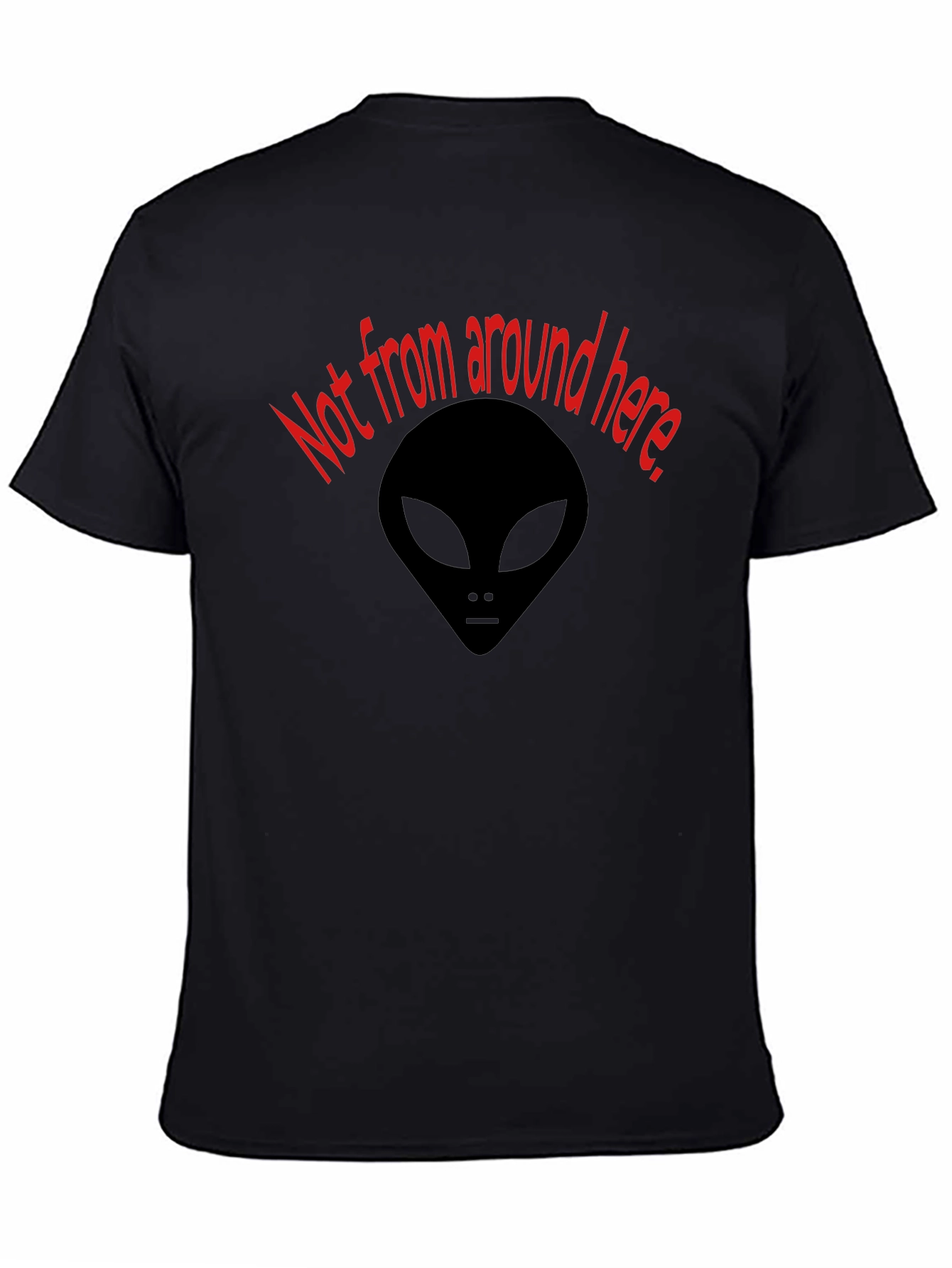 Not From Around Here Alien Graphic Tee