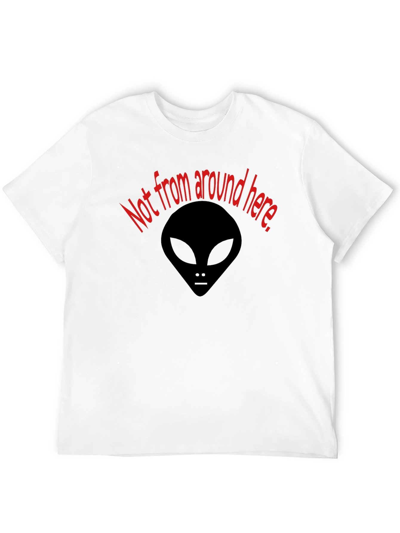 Not From Around Here Alien Graphic Tee