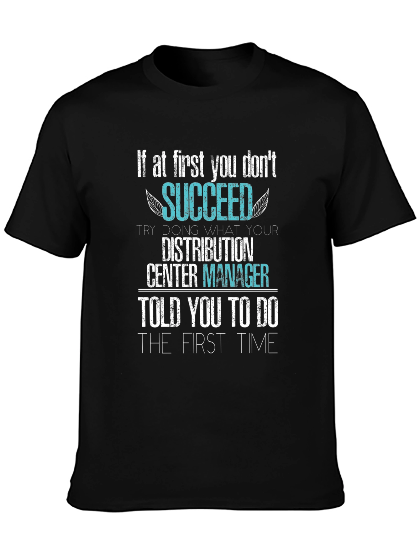 Distribution Center Manager Slogan T-Shirt