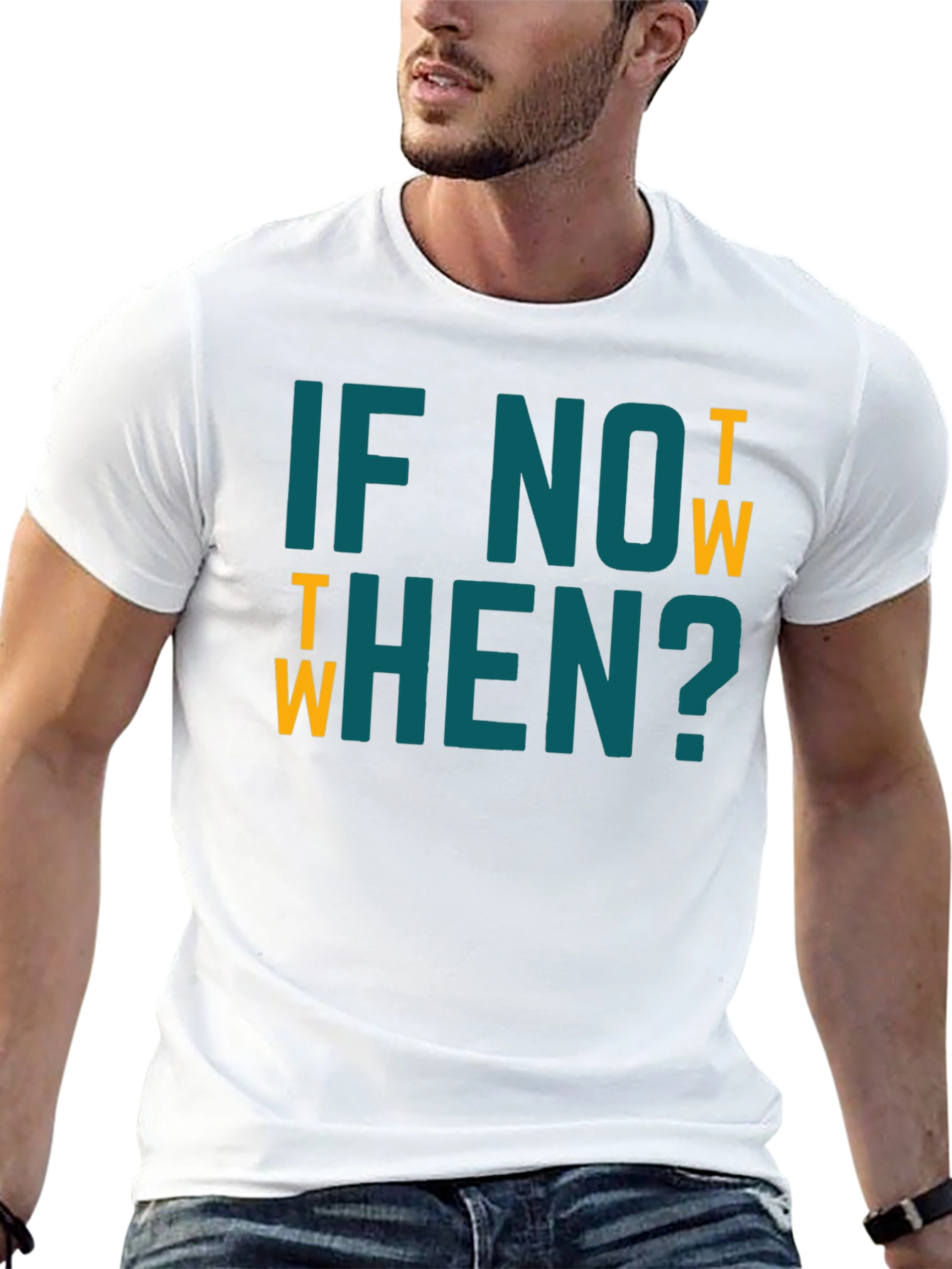 If Not Now When? Graphic Tee