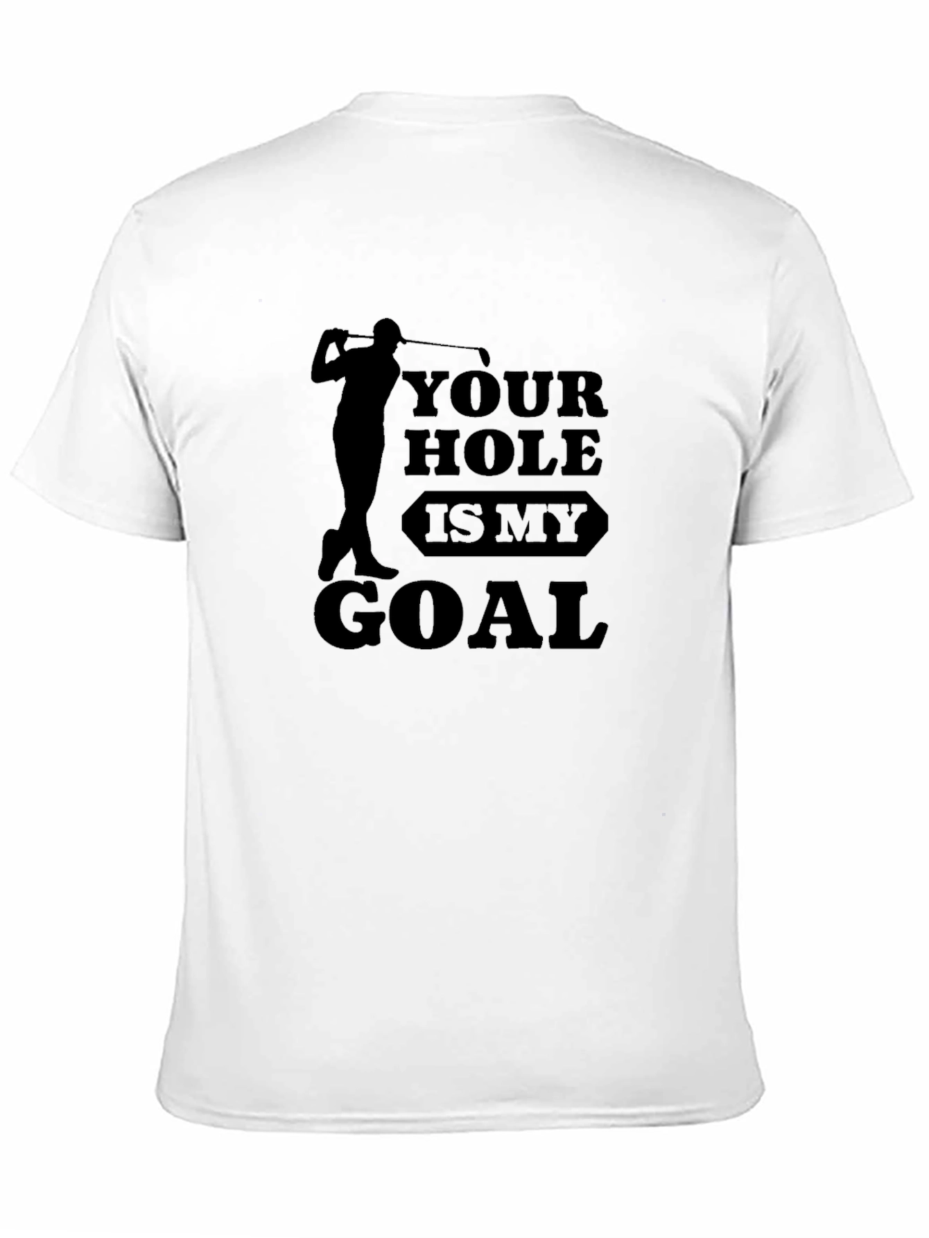 Golf Lover T-Shirt: Your Hole is My Goal