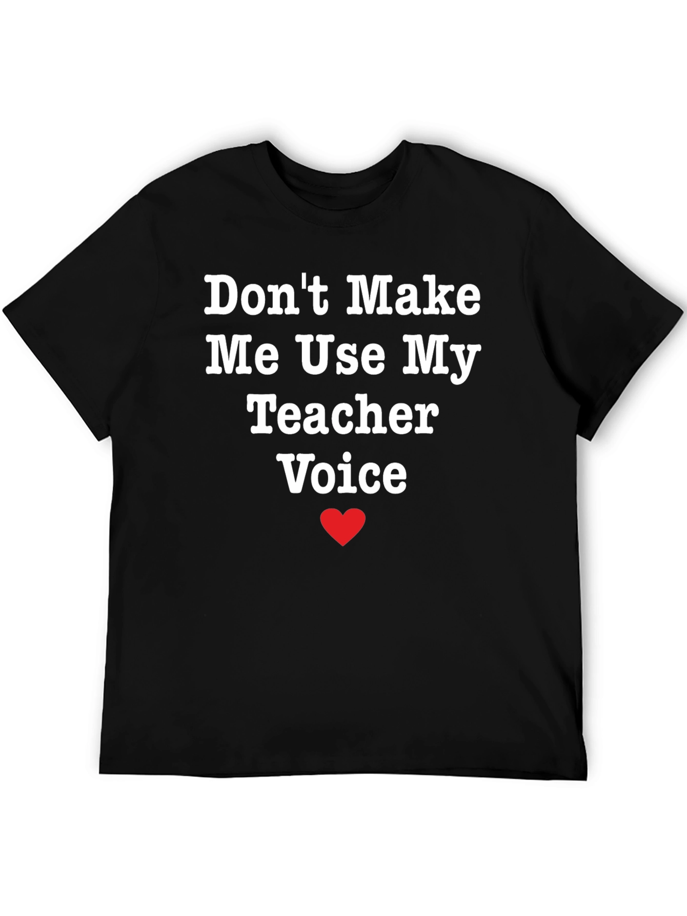 Funny Teacher Voice T-Shirt