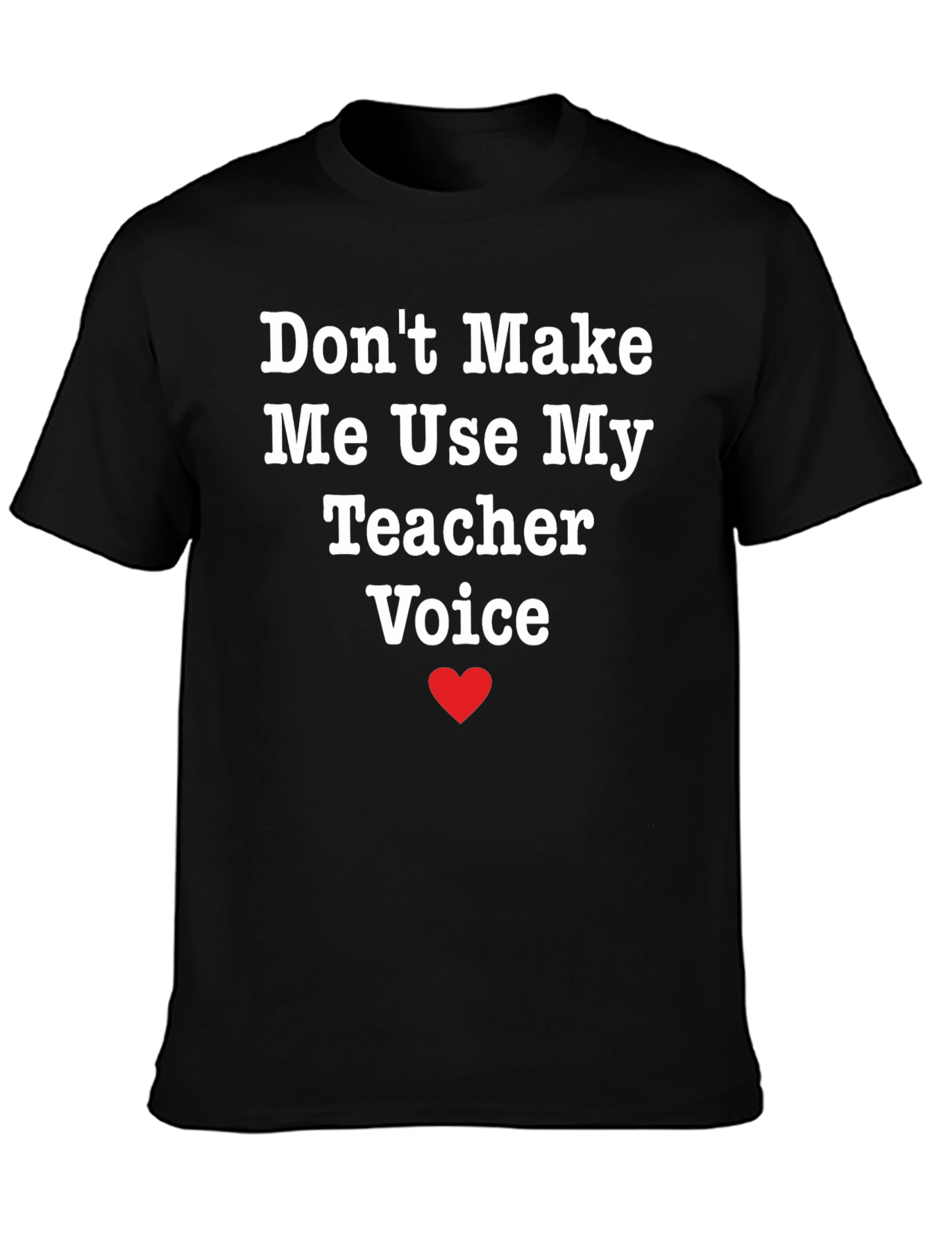 Funny Teacher Voice T-Shirt